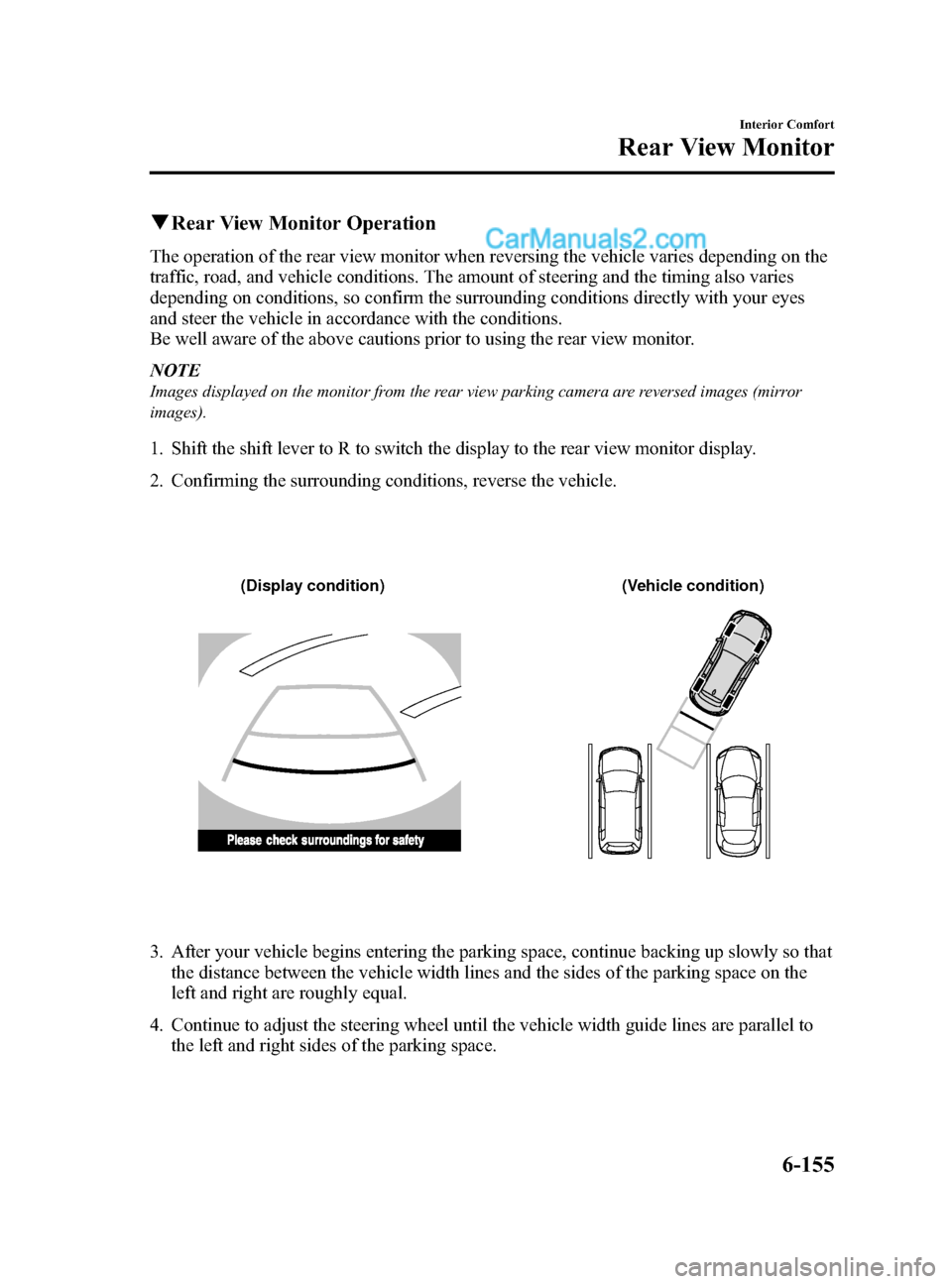 MAZDA MODEL CX-9 2015 Owners Manual (in English) Black plate (429,1)
qRear View Monitor Operation
The operation of the rear view monitor when reversing the vehicle varies depending on the
traffic, road, and vehicle conditions. The amount of steering MAZDA MODEL CX-9 2015 Owners Manual (in English) Black plate (429,1)
qRear View Monitor Operation
The operation of the rear view monitor when reversing the vehicle varies depending on the
traffic, road, and vehicle conditions. The amount of steering