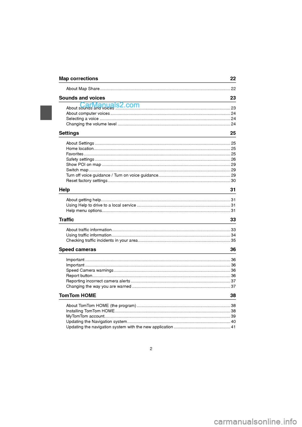 MAZDA MODEL CX-9 2015  Navigation Manual (in English) 2
Map corrections 22
About Map Share............................................................................................................. 22
Sounds and voices 23
About sounds and voices ......