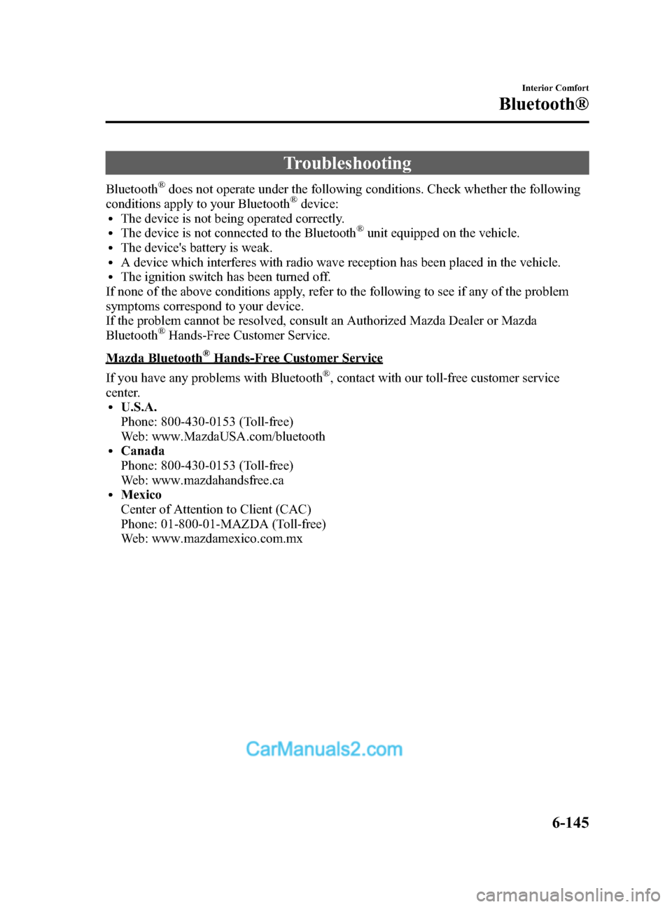 MAZDA MODEL CX-9 2014 Owners Manual (in English) Black plate (417,1)
Troubleshooting
Bluetooth®does not operate under the following conditions. Check whether the following
conditions apply to your Bluetooth®device:lThe device is not being operated MAZDA MODEL CX-9 2014 Owners Manual (in English) Black plate (417,1)
Troubleshooting
Bluetooth®does not operate under the following conditions. Check whether the following
conditions apply to your Bluetooth®device:lThe device is not being operated