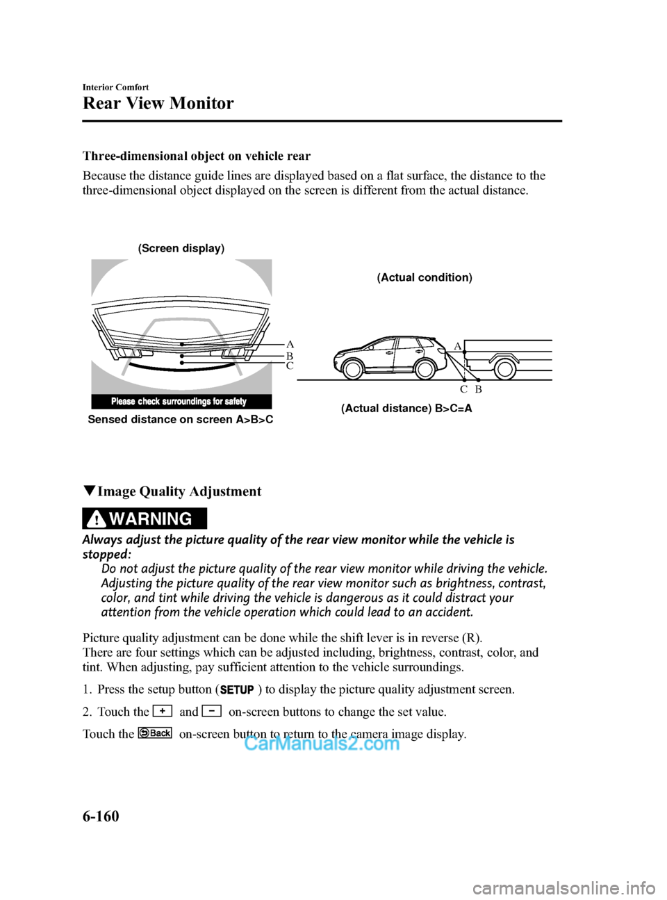 MAZDA MODEL CX-9 2014 Owners Manual (in English) Black plate (432,1)
Three-dimensional object on vehicle rear
Because the distance guide lines are displayed based on a flat surface, the distance to the
three-dimensional object displayed on the scree MAZDA MODEL CX-9 2014 Owners Manual (in English) Black plate (432,1)
Three-dimensional object on vehicle rear
Because the distance guide lines are displayed based on a flat surface, the distance to the
three-dimensional object displayed on the scree