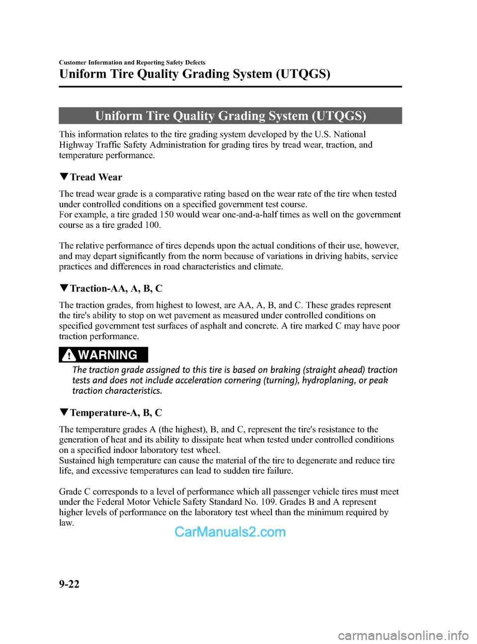 MAZDA MODEL CX-9 2014   (in English) Service Manual Black plate (558,1)
Uniform Tire Quality Grading System (UTQGS)
This information relates to the tire grading system developed by the U.S. National
Highway Traffic Safety Administration for grading tir