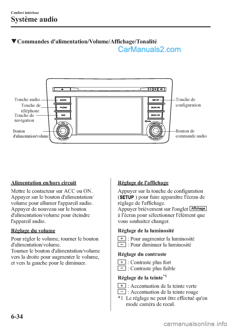 MAZDA MODEL CX-9 2013 Manuel du propriétaire (in French) qCommandes dalimentation/Volume/Affichage/Tonalité
Touche audio Touche de
configuration
Bouton de
commande audio
Touche de
téléphone
Touche de
navigation
Bouton
dalimentation/volume
Alimenta MAZDA MODEL CX-9 2013 Manuel du propriétaire (in French) qCommandes dalimentation/Volume/Affichage/Tonalité
Touche audio Touche de
configuration
Bouton de
commande audio
Touche de
téléphone
Touche de
navigation
Bouton
dalimentation/volume
Alimenta