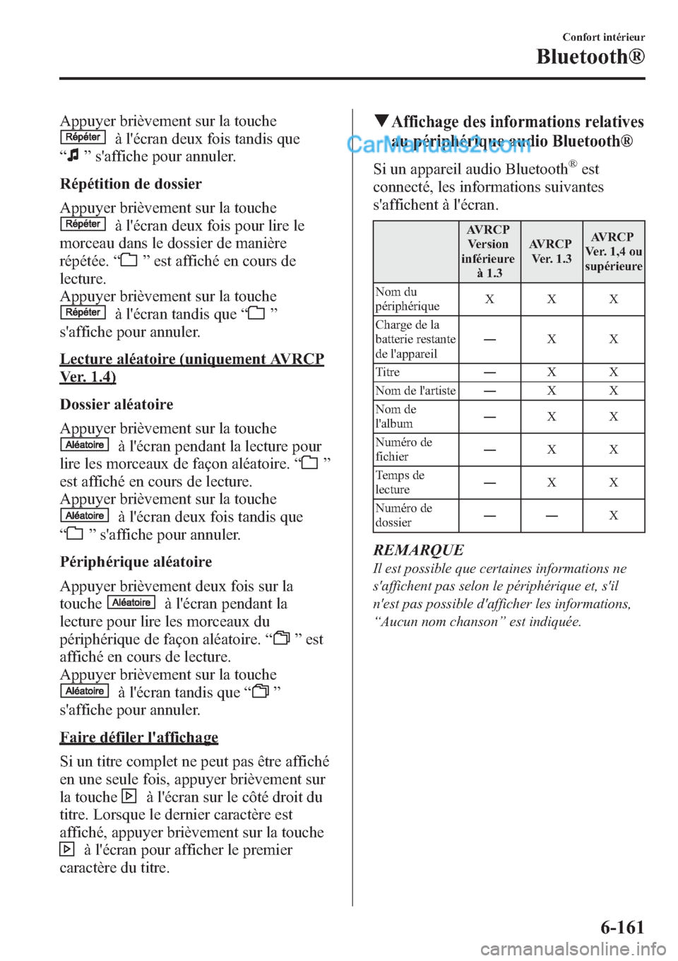 MAZDA MODEL CX-9 2013 Manuel du propriétaire (in French) Appuyer brièvement sur la touche
à lécran deux fois tandis que
“
”saffiche pour annuler.
Répétition de dossier
Appuyer brièvement sur la touche
à lécran deux fois pour lire le
morceau d MAZDA MODEL CX-9 2013 Manuel du propriétaire (in French) Appuyer brièvement sur la touche
à lécran deux fois tandis que
“
”saffiche pour annuler.
Répétition de dossier
Appuyer brièvement sur la touche
à lécran deux fois pour lire le
morceau d