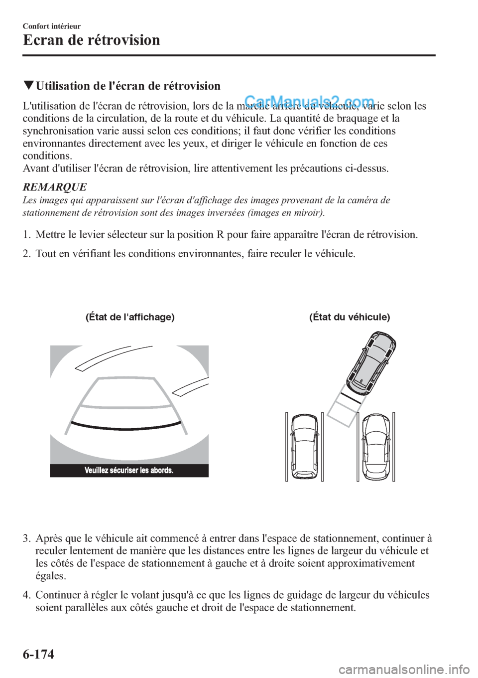 MAZDA MODEL CX-9 2013 Manuel du propriétaire (in French) qUtilisation de lécran de rétrovision
Lutilisation de lécran de rétrovision, lors de la marche arrière du véhicule, varie selon les
conditions de la circulation, de la route et du véhicule. MAZDA MODEL CX-9 2013 Manuel du propriétaire (in French) qUtilisation de lécran de rétrovision
Lutilisation de lécran de rétrovision, lors de la marche arrière du véhicule, varie selon les
conditions de la circulation, de la route et du véhicule.