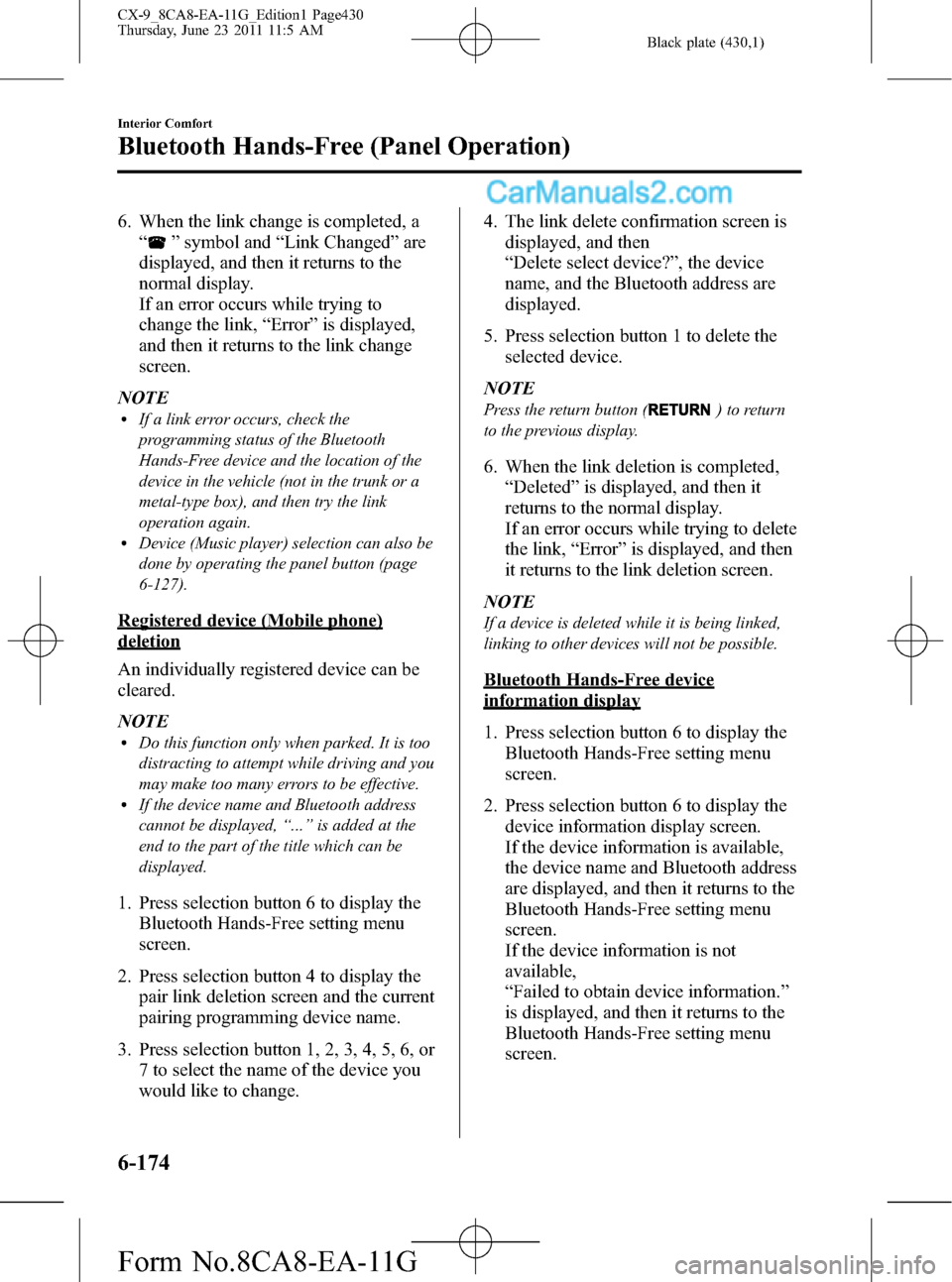 MAZDA MODEL CX-9 2012 Owners Manual (in English) Black plate (430,1)
6. When the link change is completed, a
“
”symbol and“Link Changed”are
displayed, and then it returns to the
normal display.
If an error occurs while trying to
change the l MAZDA MODEL CX-9 2012 Owners Manual (in English) Black plate (430,1)
6. When the link change is completed, a
“
”symbol and“Link Changed”are
displayed, and then it returns to the
normal display.
If an error occurs while trying to
change the l