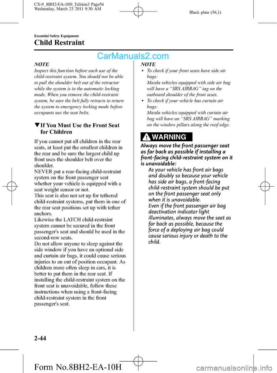 MAZDA MODEL CX-9 2011  Owners Manual (in English) Black plate (56,1)
NOTE
Inspect this function before each use of the
child-restraint system. You should not be able
to pull the shoulder belt out of the retractor
while the system is in the automatic 