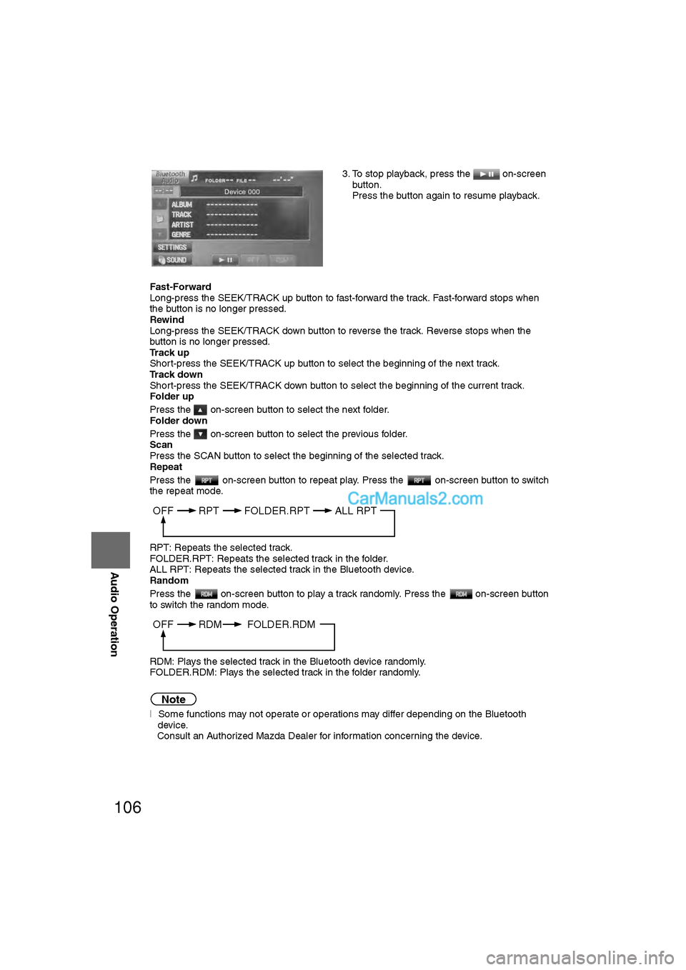 MAZDA MODEL CX-9 2011 Navigation Manual (in English) 106
Before
UseGetting
started
RoutingAddress
Book
Vo i c e Recognition
Navigation
Set Up
RDM-TMC
Audio Operation
Navigation
Set Up
Fast-Forward
Long-press the SEEK/TRACK up button to fast-forward MAZDA MODEL CX-9 2011 Navigation Manual (in English) 106
Before
UseGetting
started
RoutingAddress
Book
Vo i c e Recognition
Navigation
Set Up
RDM-TMC
Audio Operation
Navigation
Set Up
Fast-Forward
Long-press the SEEK/TRACK up button to fast-forward