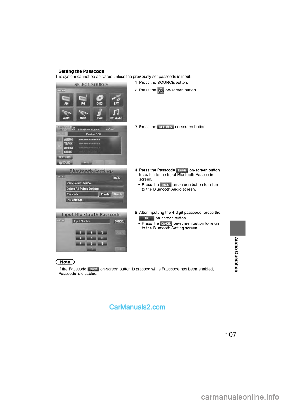 MAZDA MODEL CX-9 2011 Navigation Manual (in English) 107
Audio Operation
nSetting the Passcode
The system cannot be activated unless the previously set passcode is input.
Note
lIf the Passcode on-screen button is pressed while Passcode has been enable MAZDA MODEL CX-9 2011 Navigation Manual (in English) 107
Audio Operation
nSetting the Passcode
The system cannot be activated unless the previously set passcode is input.
Note
lIf the Passcode on-screen button is pressed while Passcode has been enable