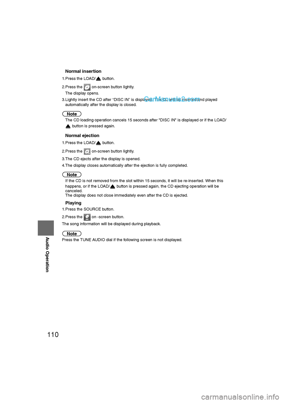 MAZDA MODEL CX-9 2011 Navigation Manual (in English) 110
Before
UseGetting
started
RoutingAddress
Book
Vo i c e Recognition
Navigation
Set Up
RDM-TMC
Audio Operation
Navigation
Set Up
nNormal insertion
1.Press the LOAD/ button.
2.Press the on-sc MAZDA MODEL CX-9 2011 Navigation Manual (in English) 110
Before
UseGetting
started
RoutingAddress
Book
Vo i c e Recognition
Navigation
Set Up
RDM-TMC
Audio Operation
Navigation
Set Up
nNormal insertion
1.Press the LOAD/ button.
2.Press the on-sc