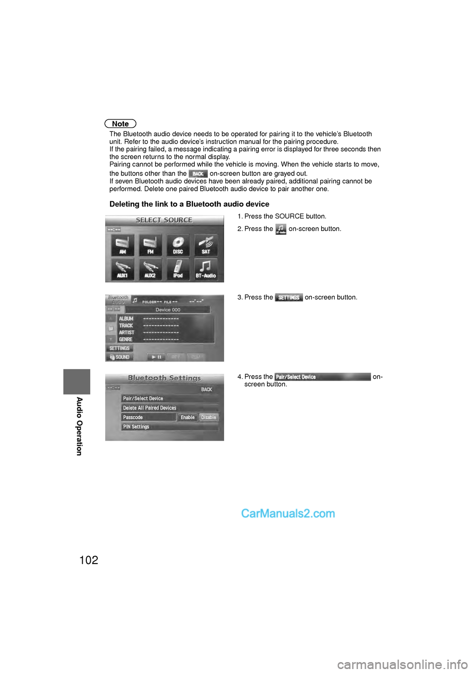MAZDA MODEL CX-9 2010 Navigation Manual (in English) 102
Before
UseGetting
started
RoutingAddress
Book
Vo i c e Recognition
Navigation
Set Up
RDM-TMC
Audio Operation
Navigation
Set Up
Note
l
The Bluetooth audio device needs to be operated for pairi MAZDA MODEL CX-9 2010 Navigation Manual (in English) 102
Before
UseGetting
started
RoutingAddress
Book
Vo i c e Recognition
Navigation
Set Up
RDM-TMC
Audio Operation
Navigation
Set Up
Note
l
The Bluetooth audio device needs to be operated for pairi