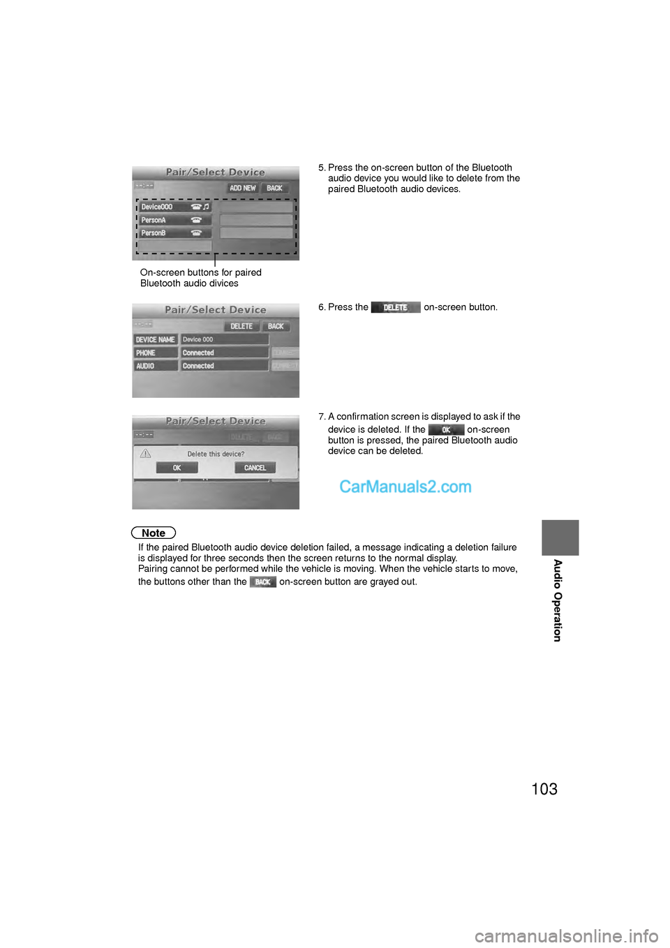 MAZDA MODEL CX-9 2010 Navigation Manual (in English) 103
Audio Operation
Note
lIf the paired Bluetooth audio device deletion failed, a message indicating a deletion failure
is displayed for three seconds then the screen returns to the normal display.
MAZDA MODEL CX-9 2010 Navigation Manual (in English) 103
Audio Operation
Note
lIf the paired Bluetooth audio device deletion failed, a message indicating a deletion failure
is displayed for three seconds then the screen returns to the normal display.