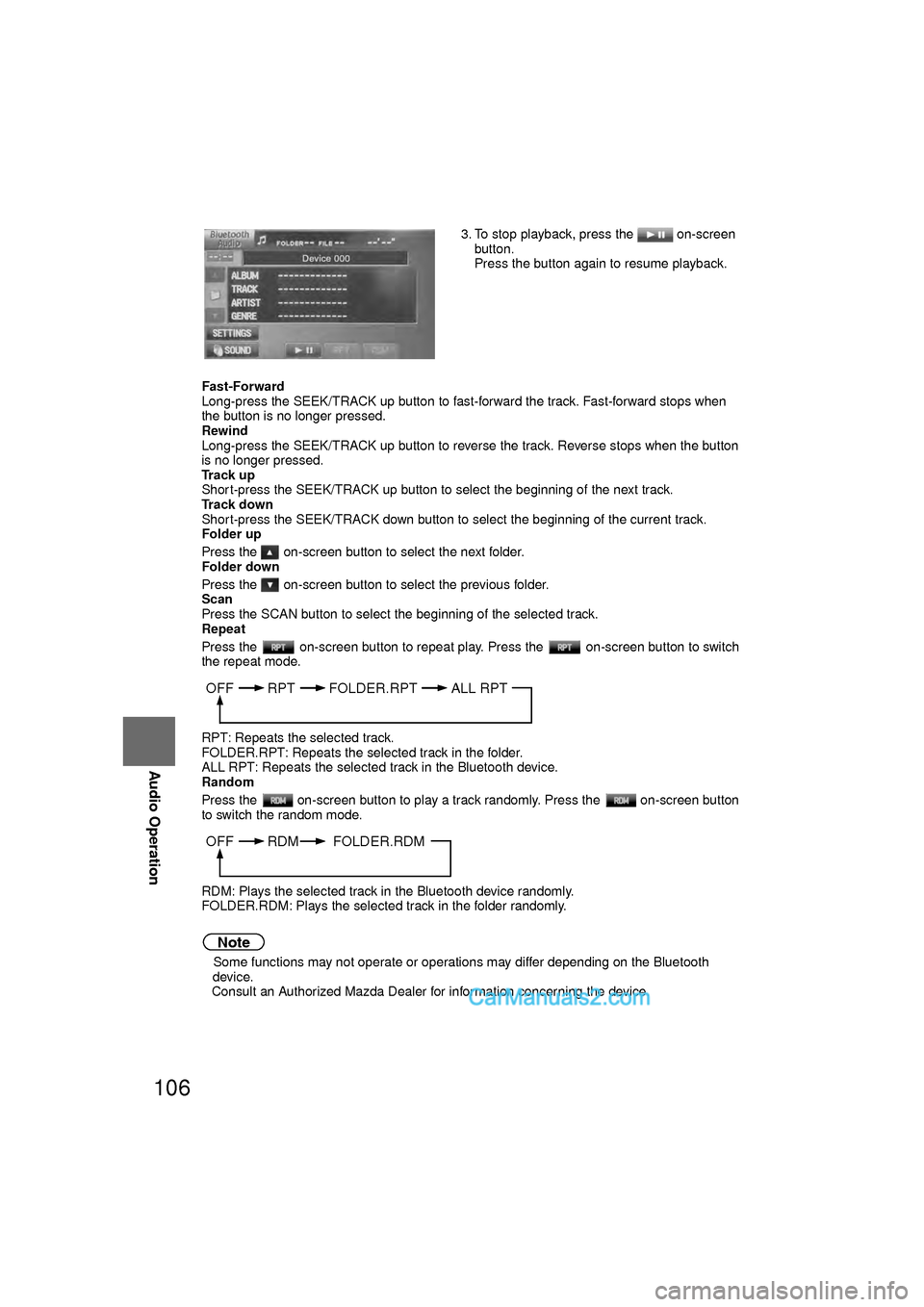 MAZDA MODEL CX-9 2010  Navigation Manual (in English) 106
Before 
UseGetting
started
RoutingAddress 
Book
Vo i c e  Recognition
Navigation 
Set Up
RDM-TMC
Audio Operation
Navigation 
Set Up
Fast-Forward
Long-press the SEEK/TRACK up button to fast-forward