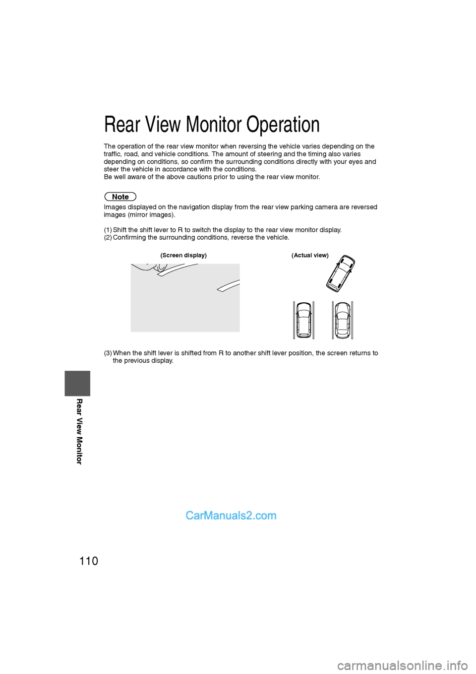 MAZDA MODEL CX-9 2009 Navigation Manual (in English) 110
Before
UseGetting
started
RoutingAddress
Book
Vo i c e Recognition
Navigation
Set Up
RDM-TMC
Rear View Monitor
Rear View Monitor Operation
The operation of the rear view monitor when reversing MAZDA MODEL CX-9 2009 Navigation Manual (in English) 110
Before
UseGetting
started
RoutingAddress
Book
Vo i c e Recognition
Navigation
Set Up
RDM-TMC
Rear View Monitor
Rear View Monitor Operation
The operation of the rear view monitor when reversing