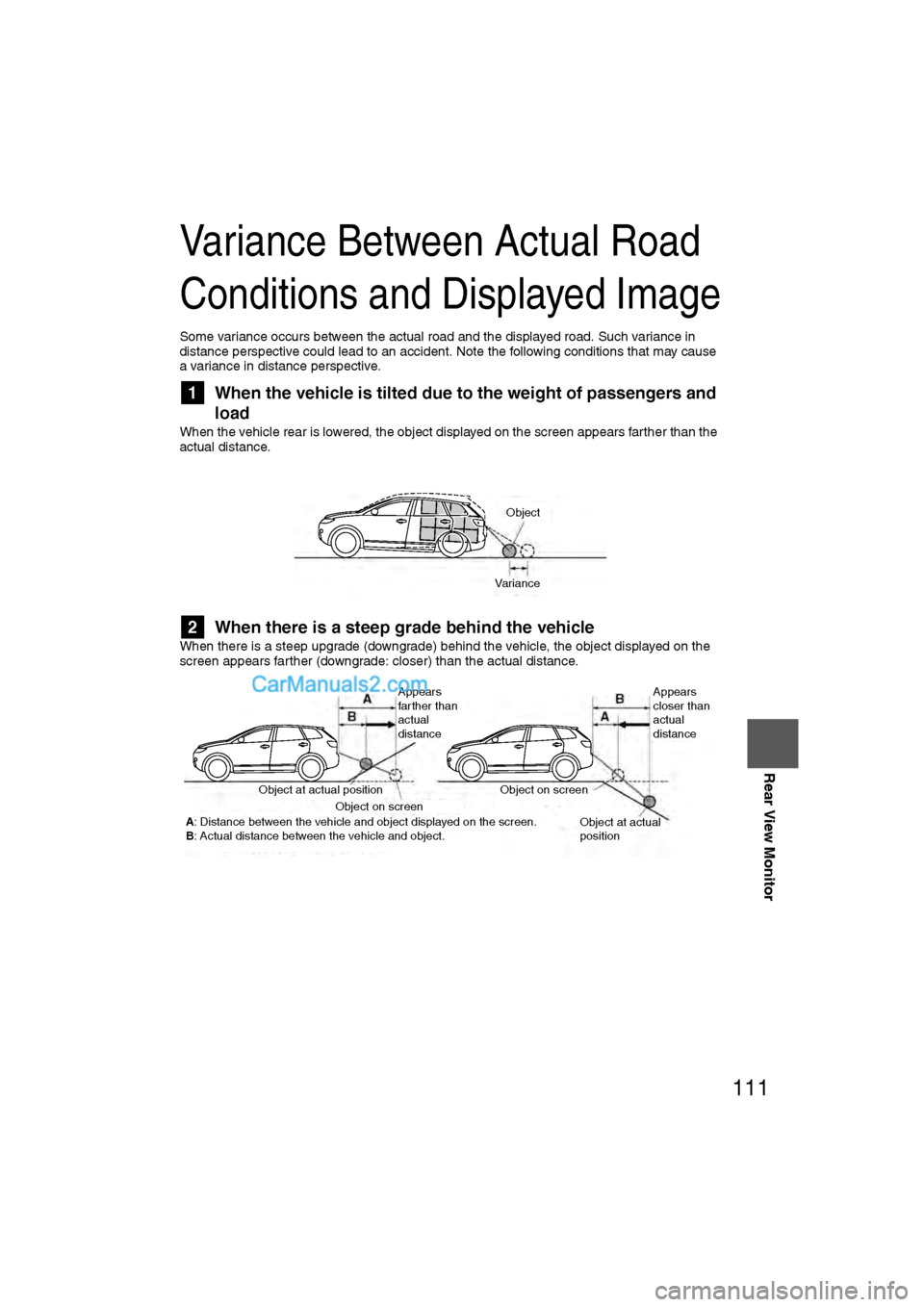MAZDA MODEL CX-9 2009 Navigation Manual (in English) 111
Rear View Monitor
Variance Between Actual Road
Conditions and Displayed Image
Some variance occurs between the actual road and the displayed road. Such variance in
distance perspective could lea MAZDA MODEL CX-9 2009 Navigation Manual (in English) 111
Rear View Monitor
Variance Between Actual Road
Conditions and Displayed Image
Some variance occurs between the actual road and the displayed road. Such variance in
distance perspective could lea
