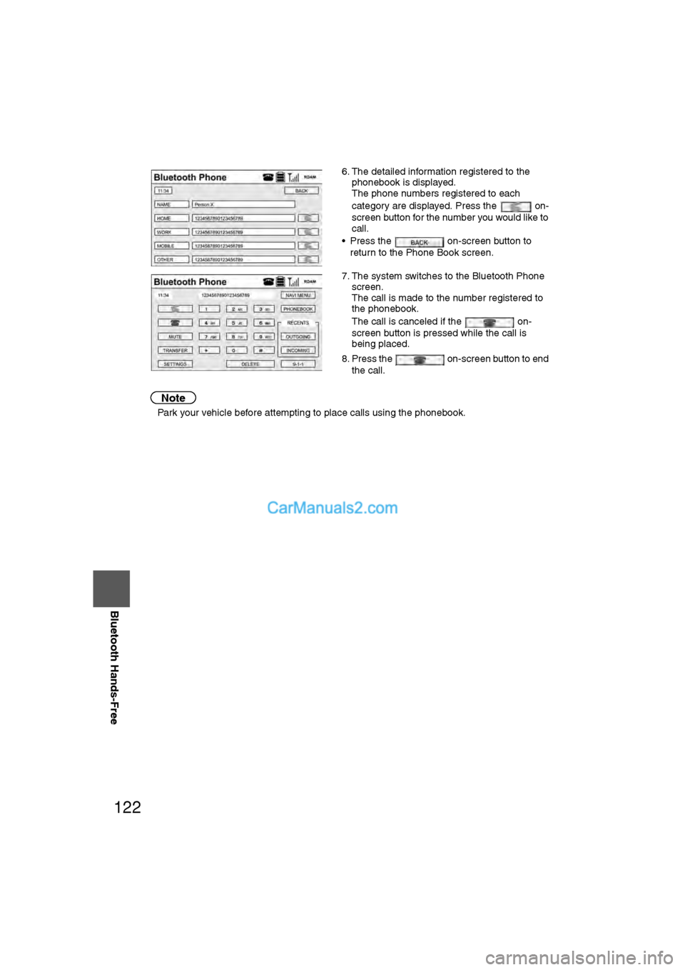 MAZDA MODEL CX-9 2009 Navigation Manual (in English) 122
Before
UseGetting
started
RoutingAddress
Book
Vo i c e Recognition
Navigation
Set Up
RDM-TMC
Bluetooth Hands-Free
Note
l
Park your vehicle before attempting to place calls using the phonebook. MAZDA MODEL CX-9 2009 Navigation Manual (in English) 122
Before
UseGetting
started
RoutingAddress
Book
Vo i c e Recognition
Navigation
Set Up
RDM-TMC
Bluetooth Hands-Free
Note
l
Park your vehicle before attempting to place calls using the phonebook.