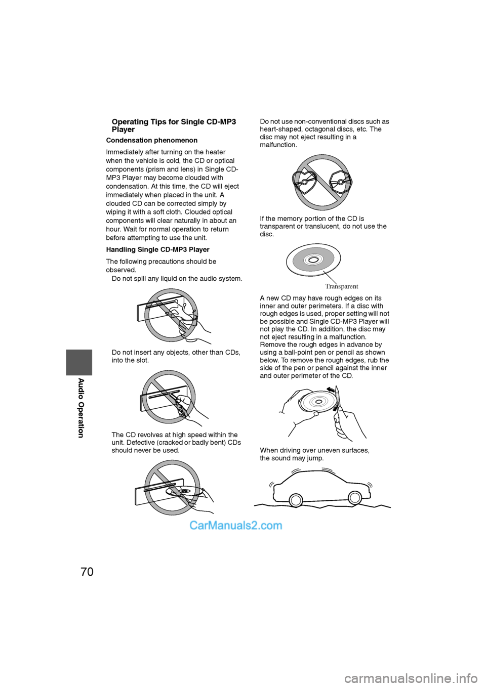 MAZDA MODEL CX-9 2009 Navigation Manual (in English) 70
Before
UseGetting
started
RoutingAddress
Book
Vo i c e Recognition
Navigation
Set Up
RDM-TMC
Audio Operation
Navigation
Set Up
nOperating Tips for Single CD-MP3
Player
Condensation phenomenon MAZDA MODEL CX-9 2009 Navigation Manual (in English) 70
Before
UseGetting
started
RoutingAddress
Book
Vo i c e Recognition
Navigation
Set Up
RDM-TMC
Audio Operation
Navigation
Set Up
nOperating Tips for Single CD-MP3
Player
Condensation phenomenon