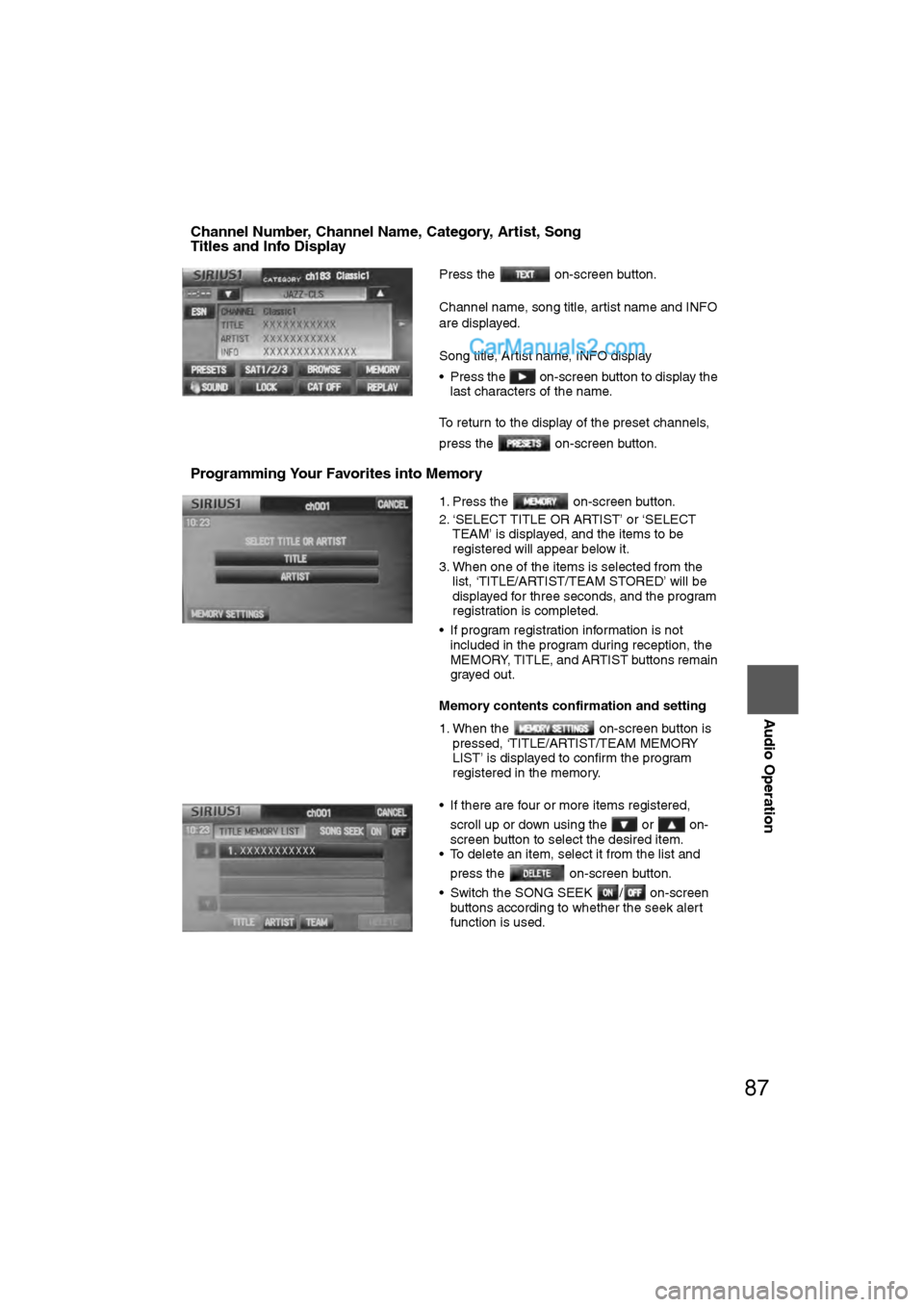 MAZDA MODEL CX-9 2009 Navigation Manual (in English) 87
Audio Operation
nChannel Number, Channel Name, Category, Artist, Song
Titles and Info Display
nProgramming Your Favorites into Memory
Press the on-screen button.
Channel name, song title, artist MAZDA MODEL CX-9 2009 Navigation Manual (in English) 87
Audio Operation
nChannel Number, Channel Name, Category, Artist, Song
Titles and Info Display
nProgramming Your Favorites into Memory
Press the on-screen button.
Channel name, song title, artist