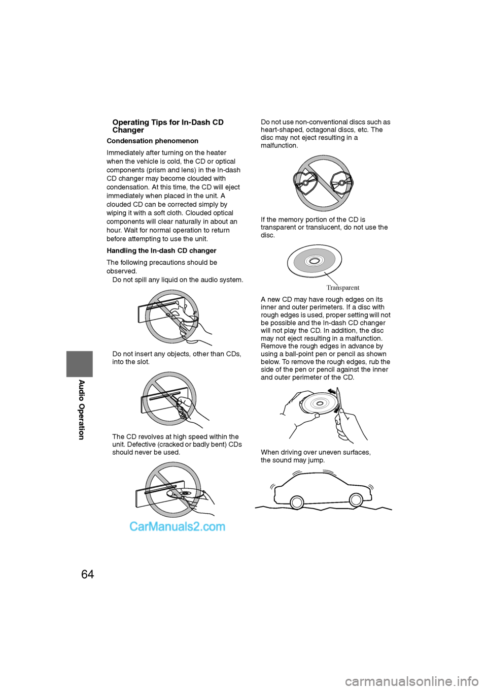 MAZDA MODEL CX-9 2007 Navigation Manual (in English) 64
Before
UseGetting
started
RoutingAddress
Book
Vo i c e Recognition
Navigation
Set Up
RDM-TMC
Audio Operation
Navigation
Set Up
nOperating Tips for In-Dash CD
Changer
Condensation phenomenon
I MAZDA MODEL CX-9 2007 Navigation Manual (in English) 64
Before
UseGetting
started
RoutingAddress
Book
Vo i c e Recognition
Navigation
Set Up
RDM-TMC
Audio Operation
Navigation
Set Up
nOperating Tips for In-Dash CD
Changer
Condensation phenomenon
I
