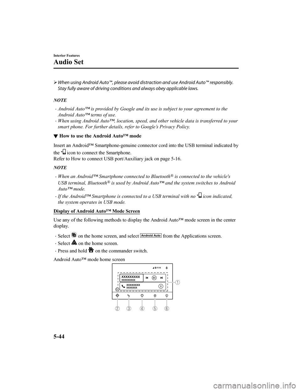 MAZDA MODEL MX-5 2020 Owners Manual (in English) When using Android Auto™, please avoid di straction and use Android Auto™ responsibly.
Stay fully aware of driving conditions and always obey applicable laws.
NOTE
Android Auto™ is provide MAZDA MODEL MX-5 2020 Owners Manual (in English) When using Android Auto™, please avoid di straction and use Android Auto™ responsibly.
Stay fully aware of driving conditions and always obey applicable laws.
NOTE
Android Auto™ is provide