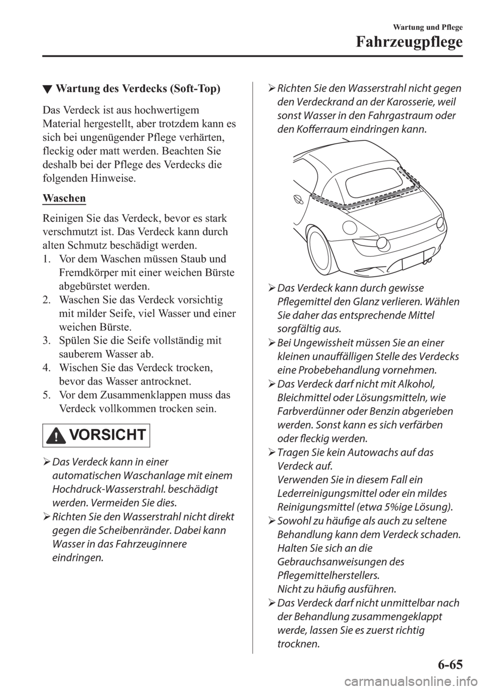 MAZDA MODEL MX-5 2018  Betriebsanleitung (in German) ▼�:�D�U�W�X�Q�J��G�H�V��9�H�U�G�H�F�N�V���6�R�I�W��7�R�S�
��D�V��9�H�U�G�H�F�N��L�V�W��D�X�V��K�R�F�K�Z�H�U�W�L�J�H�P
�0�D�W�H�U�L�D�O��K�H�U�J�H�V�W�H�O�O�W���D�E�H�U��W�U�R�W�]�G�H�
