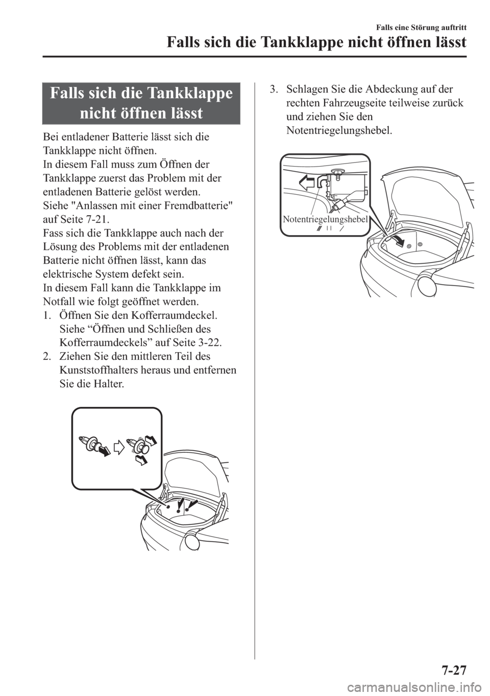 MAZDA MODEL MX-5 2018  Betriebsanleitung (in German) �)�D�O�O�V��V�L�F�K��G�L�H��7�D�Q�N�N�O�D�S�S�H
�Q�L�F�K�W��|�I�I�Q�H�Q��O�l�V�V�W
�%�H�L��H�Q�W�O�D�G�H�Q�H�U��%�D�W�W�H�U�L�H��O�l�V�V�W��V�L�F�K��G�L�H
�7�D�Q�N�N�O�D�S�S�H��Q�L�F�K�W��