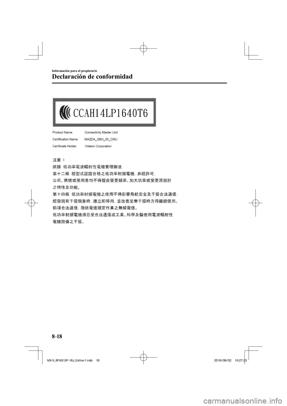 MAZDA MODEL MX-5 2018  Manual del propietario (in Spanish) 8–18
Información para el propietario
Declaración de conformidad
  
�/�:���A��(�/���5�2����,�A��F�K�V�K�Q�P���K�P�F�D������/�:���A��(�/���5�2����,�A��F�K�V�K�Q�P���K�P�F�