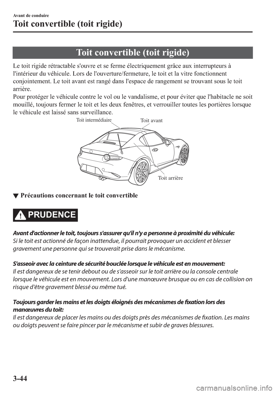 MAZDA MODEL MX-5 2018  Manuel du propriétaire (in French) �7�R�L�W��F�R�Q�Y�H�U�W�L�E�O�H���W�R�L�W��U�L�J�L�G�H�
�/�H��W�R�L�W��U�L�J�L�G�H��U�p�W�U�D�F�W�D�E�O�H��V�
�R�X�Y�U�H��H�W��V�H��I�H�U�P�H��p�O�H�F�W�U�L�T�X�H�P�H�Q�W��J�U�k�F�H��D�