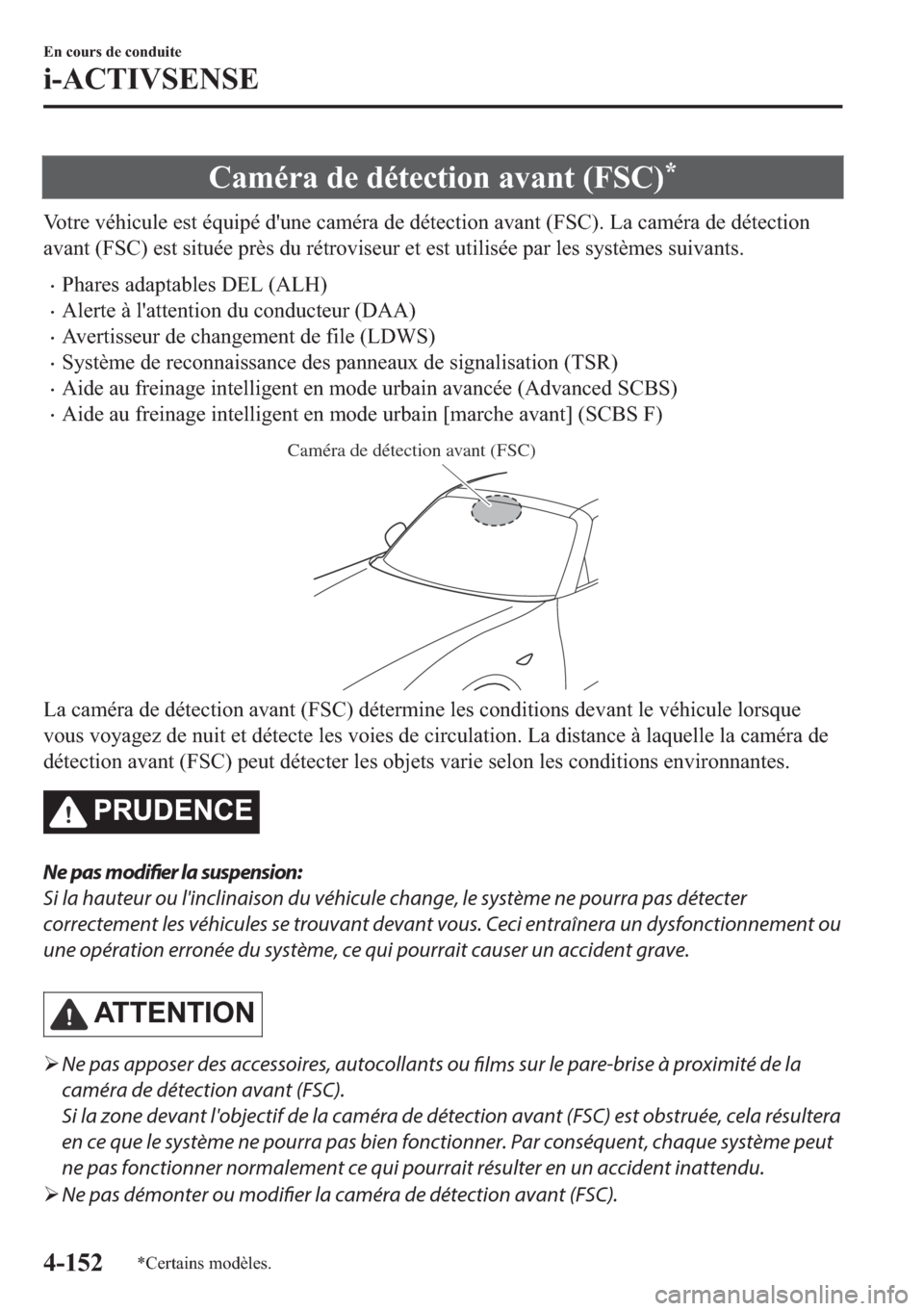 MAZDA MODEL MX-5 2018  Manuel du propriétaire (in French) �&�D�P�p�U�D��G�H��G�p�W�H�F�W�L�R�Q��D�Y�D�Q�W���)�6�&��
�9�R�W�U�H��Y�p�K�L�F�X�O�H��H�V�W��p�T�X�L�S�p��G�
�X�Q�H��F�D�P�p�U�D��G�H��G�p�W�H�F�W�L�R�Q��D�Y�D�Q�W���)�6�&����/�D�