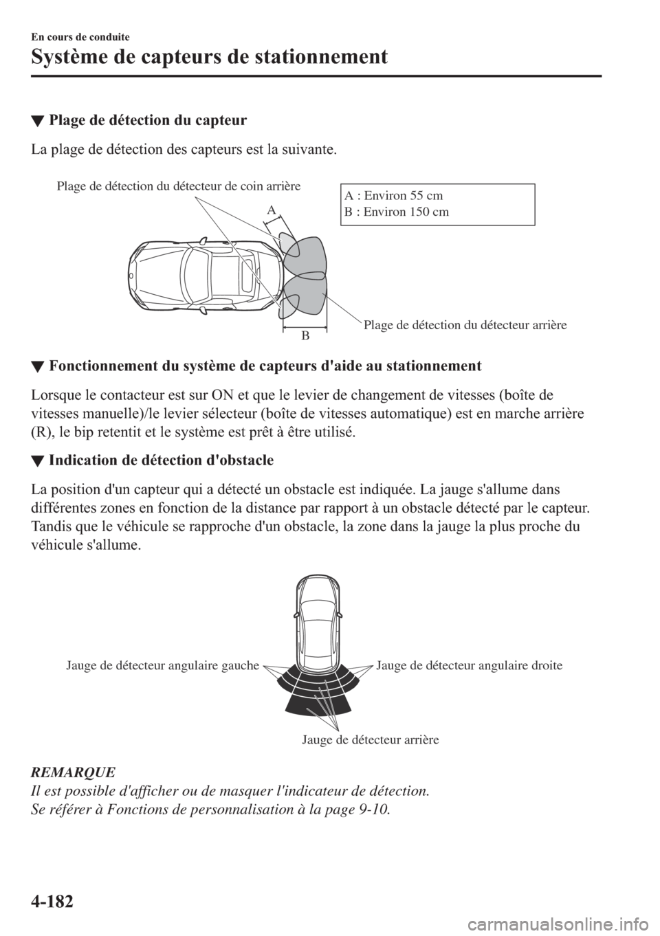 MAZDA MODEL MX-5 2018  Manuel du propriétaire (in French) ▼�3�O�D�J�H��G�H��G�p�W�H�F�W�L�R�Q��G�X��F�D�S�W�H�X�U
�/�D��S�O�D�J�H��G�H��G�p�W�H�F�W�L�R�Q��G�H�V��F�D�S�W�H�X�U�V��H�V�W��O�D��V�X�L�Y�D�Q�W�H�
�
Plage de détection du détecteu