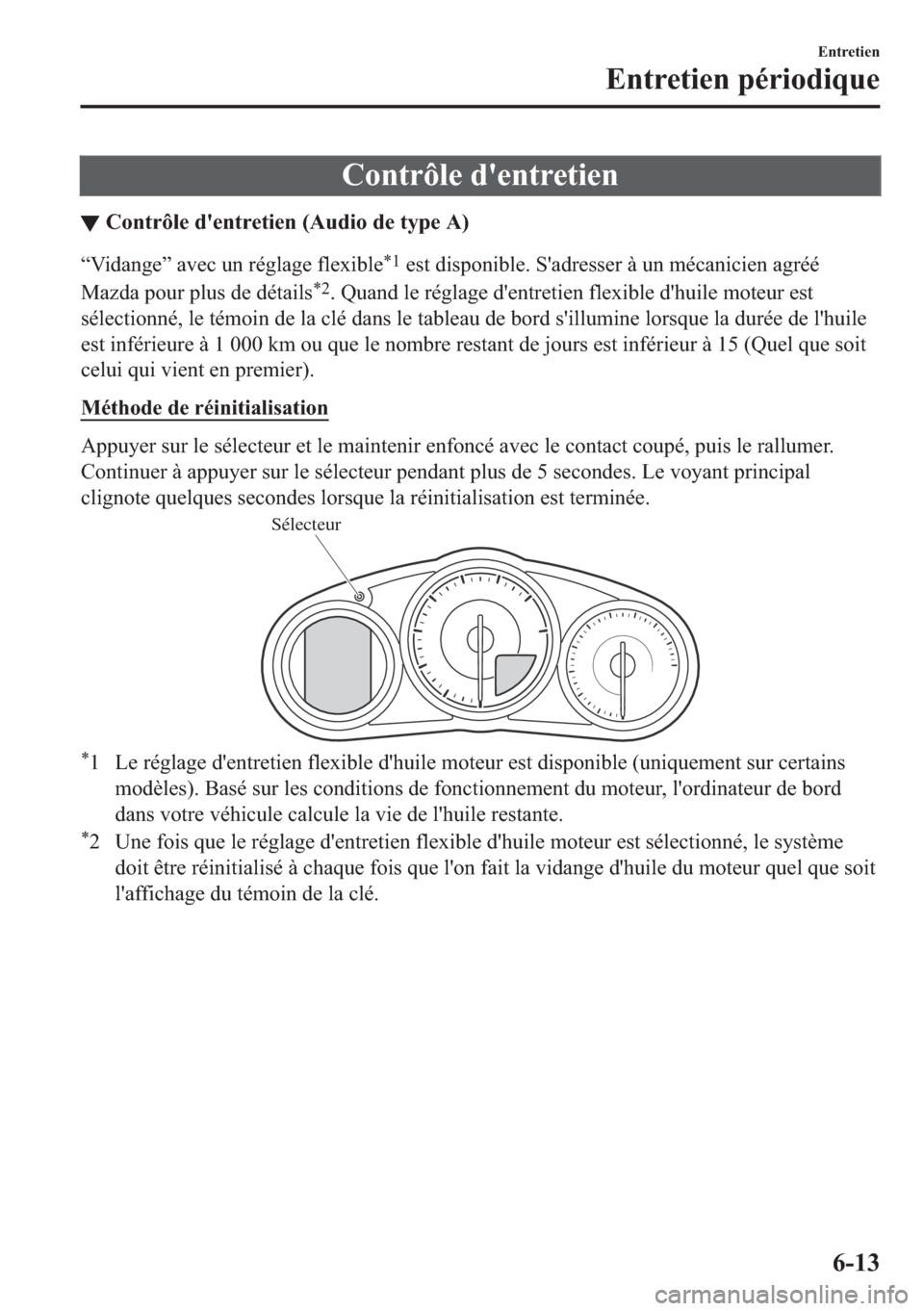 MAZDA MODEL MX-5 2018  Manuel du propriétaire (in French) �&�R�Q�W�U�{�O�H��G�
�H�Q�W�U�H�W�L�H�Q
▼�&�R�Q�W�U�{�O�H��G�
�H�Q�W�U�H�W�L�H�Q���$�X�G�L�R��G�H��W�\�S�H��$�
�