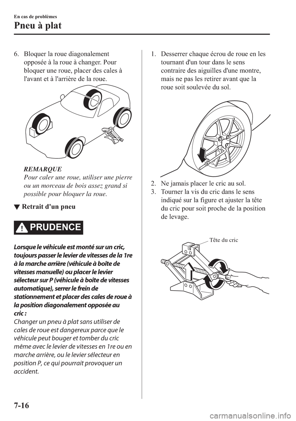 MAZDA MODEL MX-5 2018  Manuel du propriétaire (in French) �� �%�O�R�T�X�H�U��O�D��U�R�X�H��G�L�D�J�R�Q�D�O�H�P�H�Q�W
�R�S�S�R�V�p�H��j��O�D��U�R�X�H��j��F�K�D�Q�J�H�U���3�R�X�U
�E�O�R�T�X�H�U��X�Q�H��U�R�X�H���S�O�D�F�H�U��G�H�V��F�D�O�H�V�