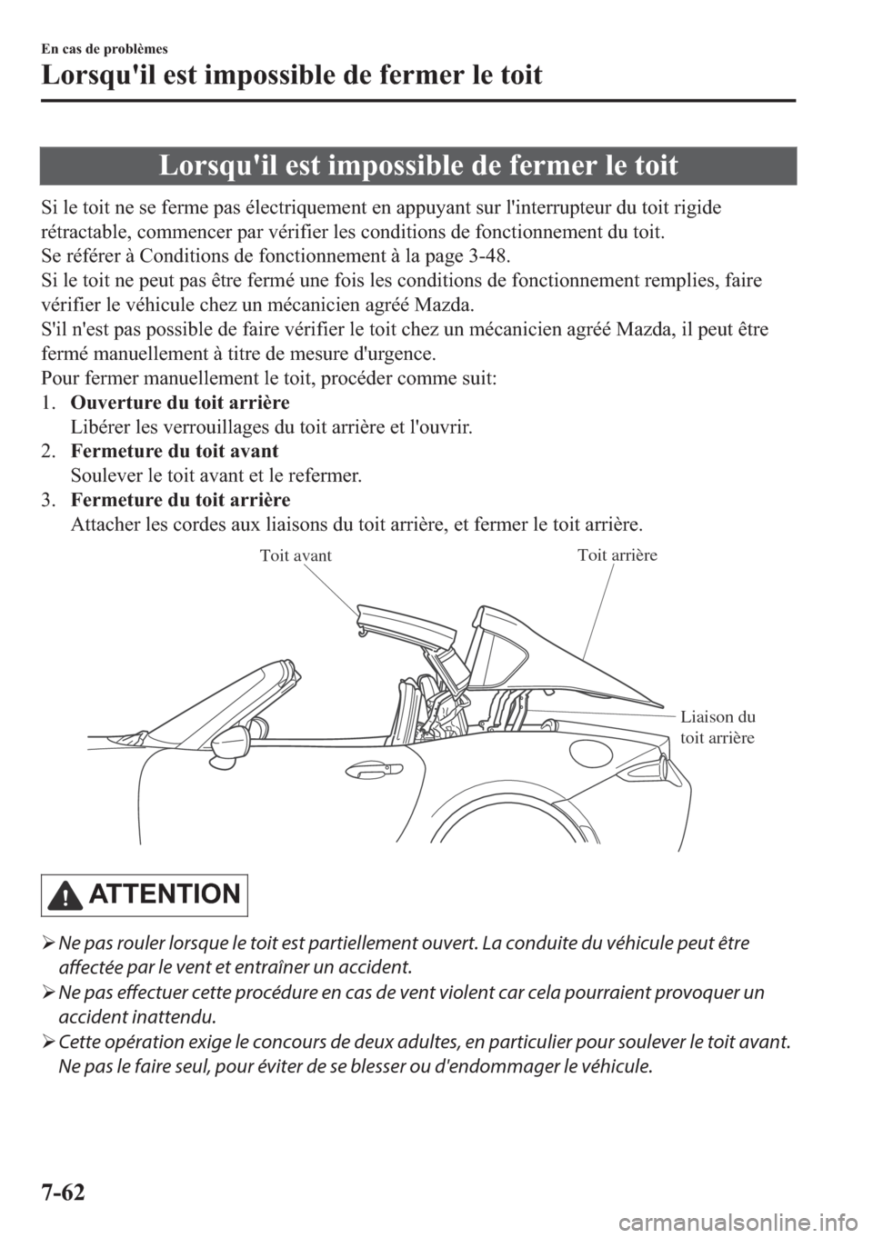 MAZDA MODEL MX-5 2018  Manuel du propriétaire (in French) �/�R�U�V�T�X�
�L�O��H�V�W��L�P�S�R�V�V�L�E�O�H��G�H��I�H�U�P�H�U��O�H��W�R�L�W
�6�L��O�H��W�R�L�W��Q�H��V�H��I�H�U�P�H��S�D�V��p�O�H�F�W�U�L�T�X�H�P�H�Q�W��H�Q��D�S�S�X�\�D�Q�W��V�X�U�