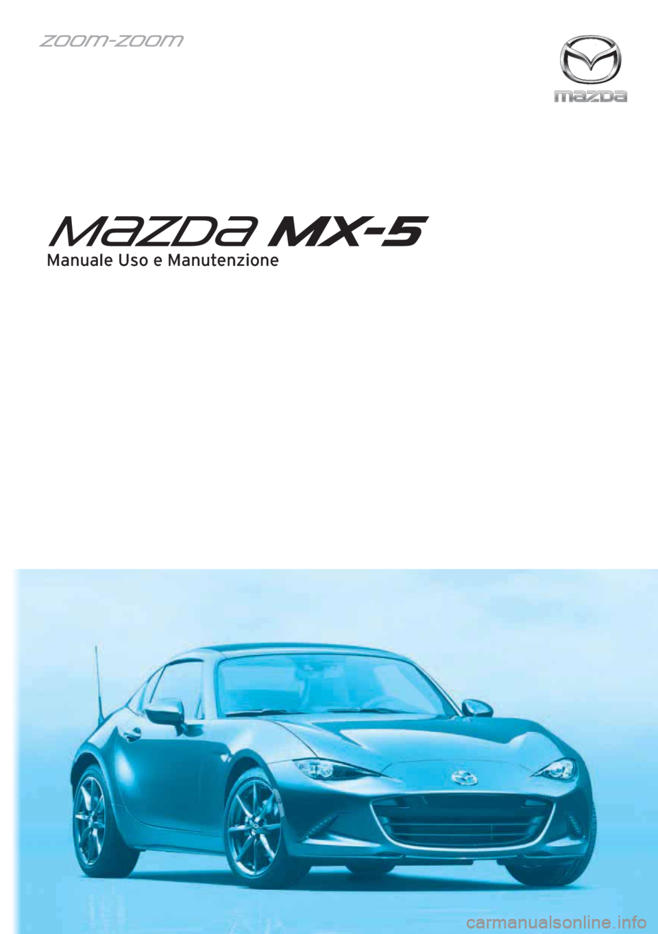 MAZDA MODEL MX-5 2018  Manuale del proprietario (in Italian) Manuale Uso e Manutenzione 