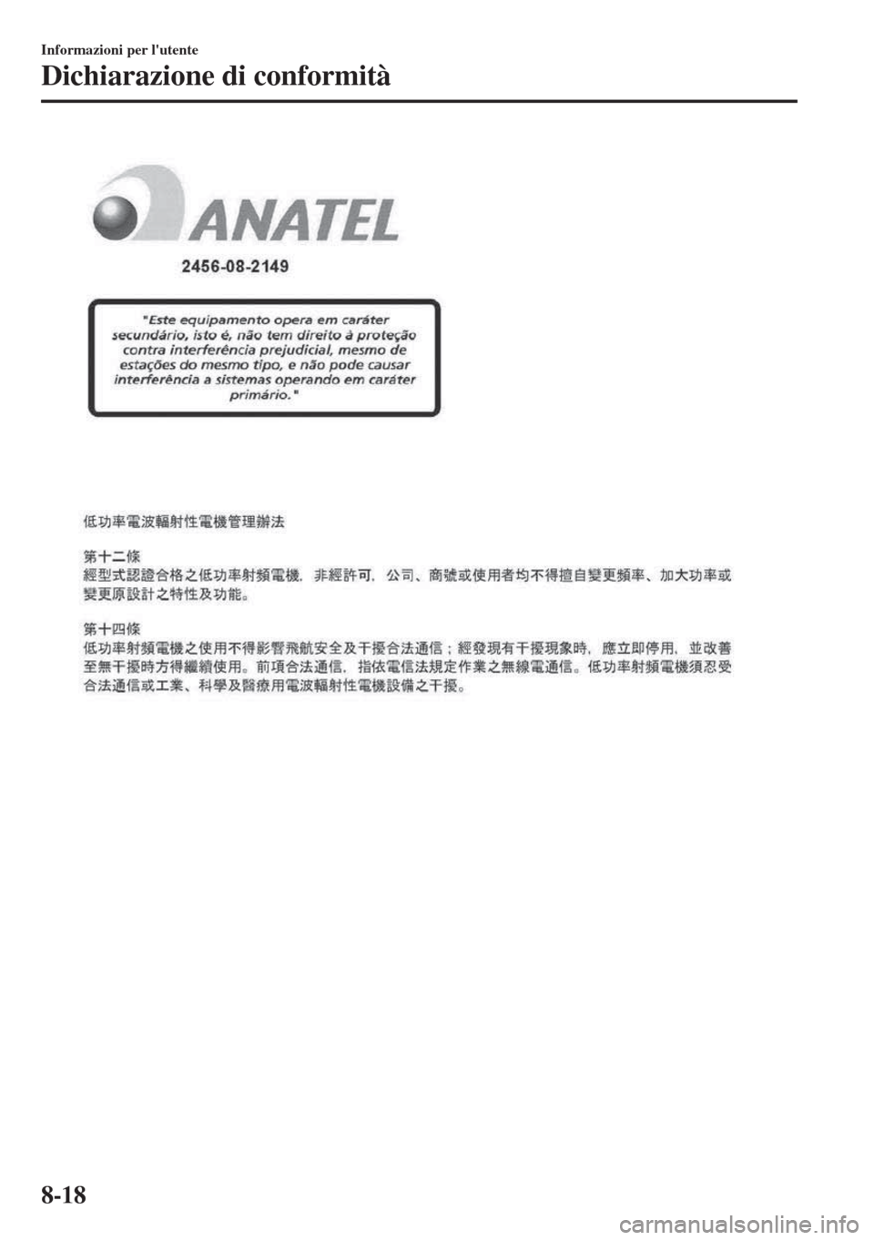 MAZDA MODEL MX-5 2018  Manuale del proprietario (in Italian) Informazioni per lutente
Dichiarazione di conformità
8-18 