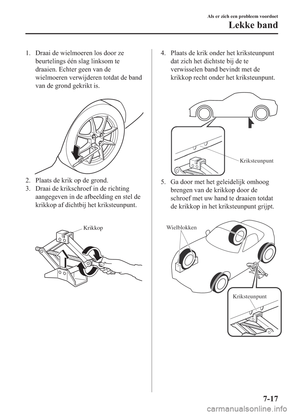 MAZDA MODEL MX-5 2018  Handleiding (in Dutch) �� ��U�D�D�L��G�H��Z�L�H�O�P�R�H�U�H�Q��O�R�V��G�R�R�U��]�H
�E�H�X�U�W�H�O�L�Q�J�V��p�p�Q��V�O�D�J��O�L�Q�N�V�R�P��W�H
�G�U�D�D�L�H�Q���(�F�K�W�H�U��J�H�H�Q��Y�D�Q��G�H
�Z�L�H�O�P�R�H