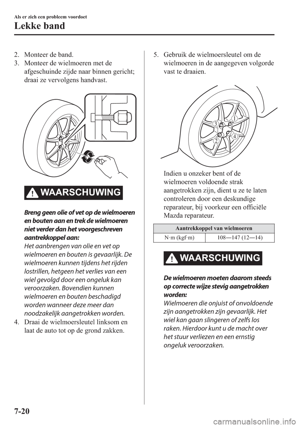 MAZDA MODEL MX-5 2018  Handleiding (in Dutch) �� �0�R�Q�W�H�H�U��G�H��E�D�Q�G�
�� �0�R�Q�W�H�H�U��G�H��Z�L�H�O�P�R�H�U�H�Q��P�H�W��G�H
�D�I�J�H�V�F�K�X�L�Q�G�H��]�L�M�G�H��Q�D�D�U��E�L�Q�Q�H�Q��J�H�U�L�F�K�W�
�G�U�D�D�L��]�H��Y�