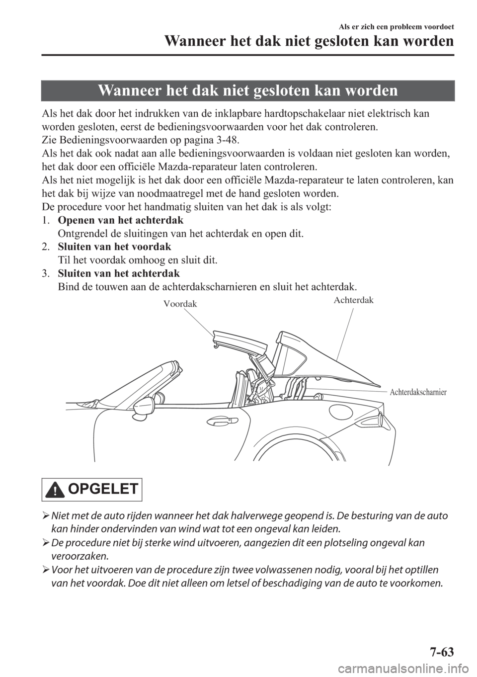 MAZDA MODEL MX-5 2018  Handleiding (in Dutch) �:�D�Q�Q�H�H�U��K�H�W��G�D�N��Q�L�H�W��J�H�V�O�R�W�H�Q��N�D�Q��Z�R�U�G�H�Q
�$�O�V��K�H�W��G�D�N��G�R�R�U��K�H�W��L�Q�G�U�X�N�N�H�Q��Y�D�Q��G�H��L�Q�N�O�D�S�E�D�U�H��K�D�U�G�W�R�S�V�F�K�