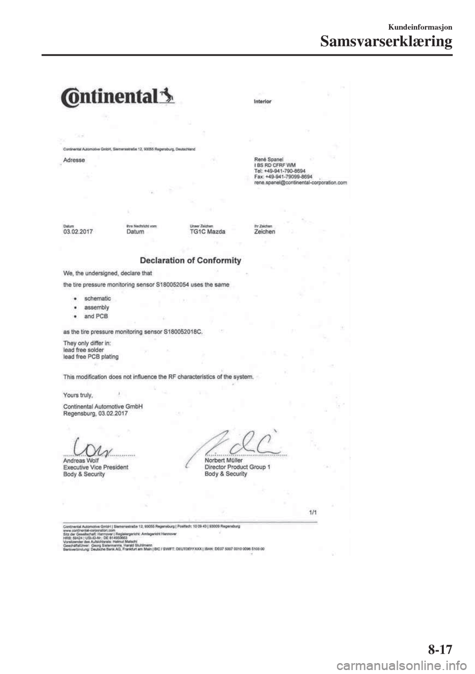 MAZDA MODEL MX-5 2018 Brukerhåndbok (in Norwegian) Kundeinformasjon
Samsvarserklæring
8-17 MAZDA MODEL MX-5 2018 Brukerhåndbok (in Norwegian) Kundeinformasjon
Samsvarserklæring
8-17