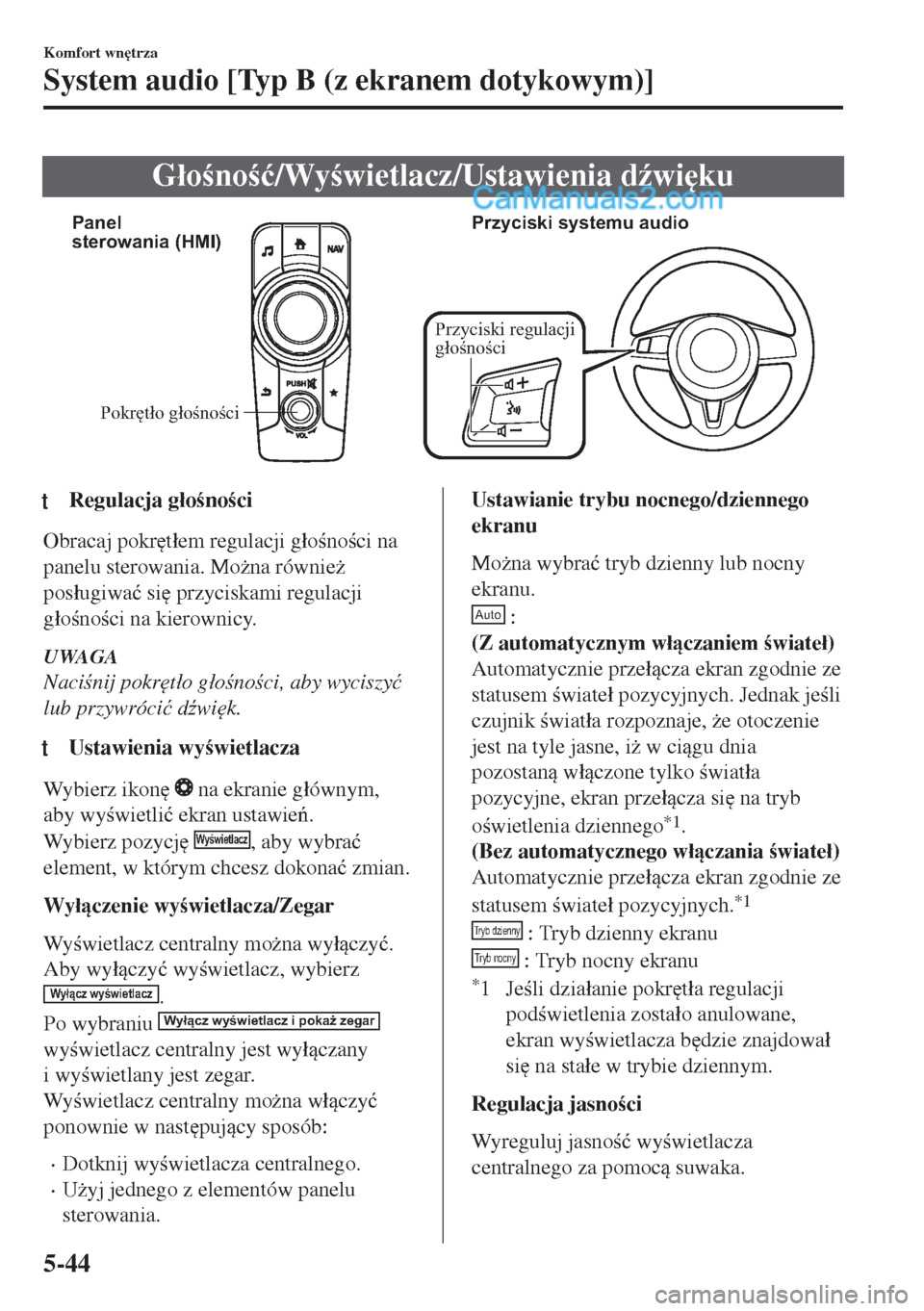 MAZDA MODEL MX-5 2018  Instrukcja Obsługi (in Polish) G�áono�ü/Wywietlacz/Ustawienia d(wi
ku
Pokrętło głośności Panel 
sterowania (HMI)Przyciski systemu audio
Przyciski regulacji 
głośności
ttRegulacja g�áonoci
Obracaj pokr
t�áem
