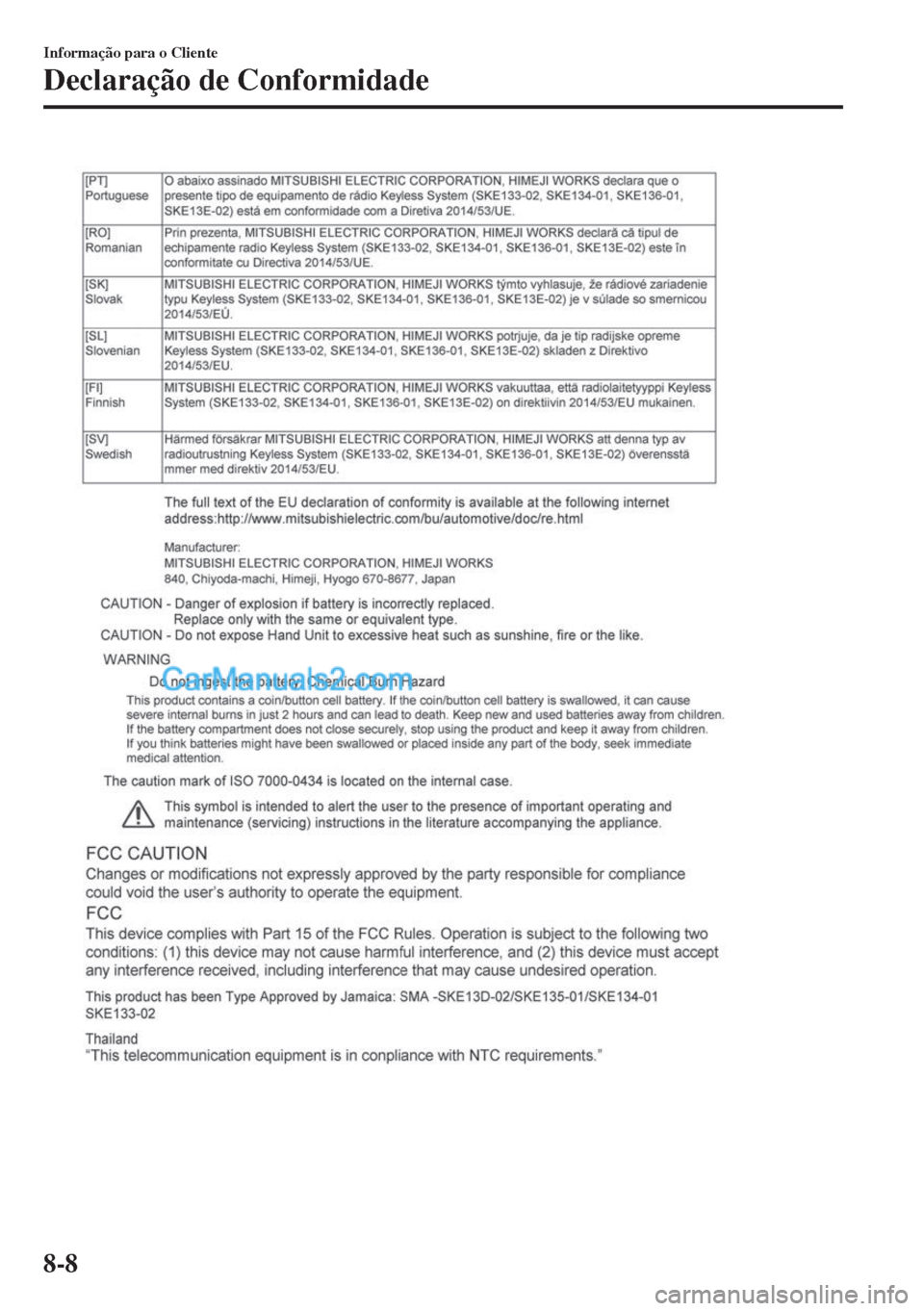 MAZDA MODEL MX-5 2018  Manual do proprietário (in Portuguese) Informação para o Cliente
Declaração de Conformidade
8-8  