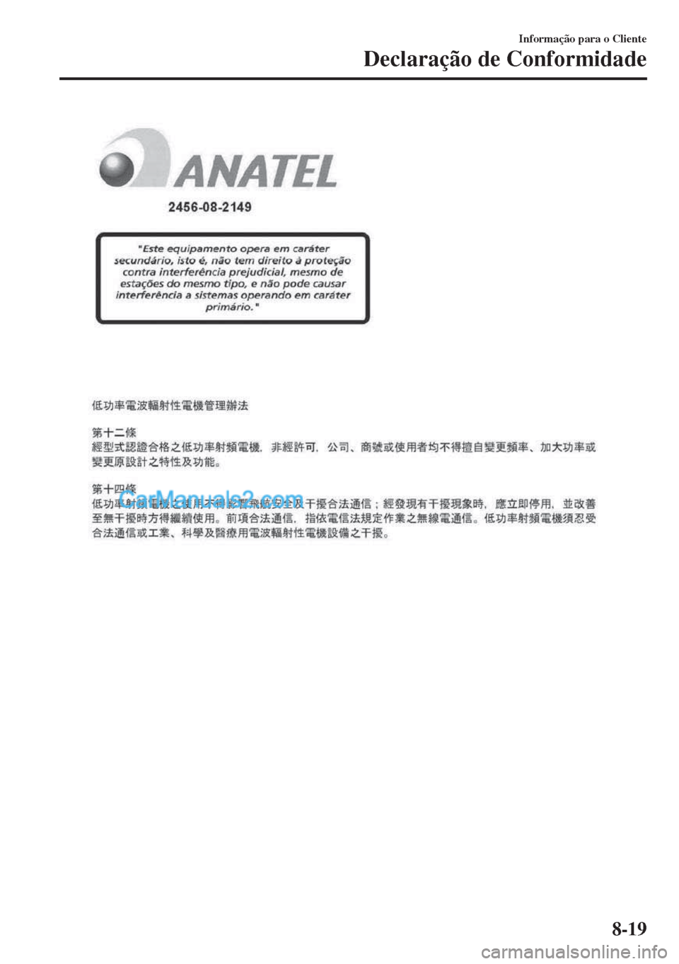MAZDA MODEL MX-5 2018  Manual do proprietário (in Portuguese) Informação para o Cliente
Declaração de Conformidade
8-19  