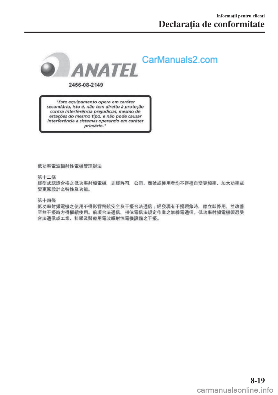 MAZDA MODEL MX-5 2018  Manualul de utilizare (in Romanian) Informa ii pentru clien i
Declara ia de conformitate
8-19  