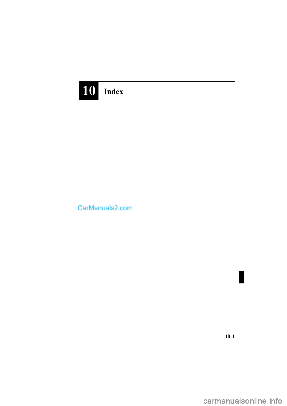 MAZDA MODEL MX-5 2017  Owners Manual (in English) 10–1
 
� �
10Index
�/�:���A��(�4����#����,�A��F�K�V�K�Q�P���K�P�F�D�����/�:���A��(�4����#����,�A��F�K�V�K�Q�P���K�P�F�D�������������������������