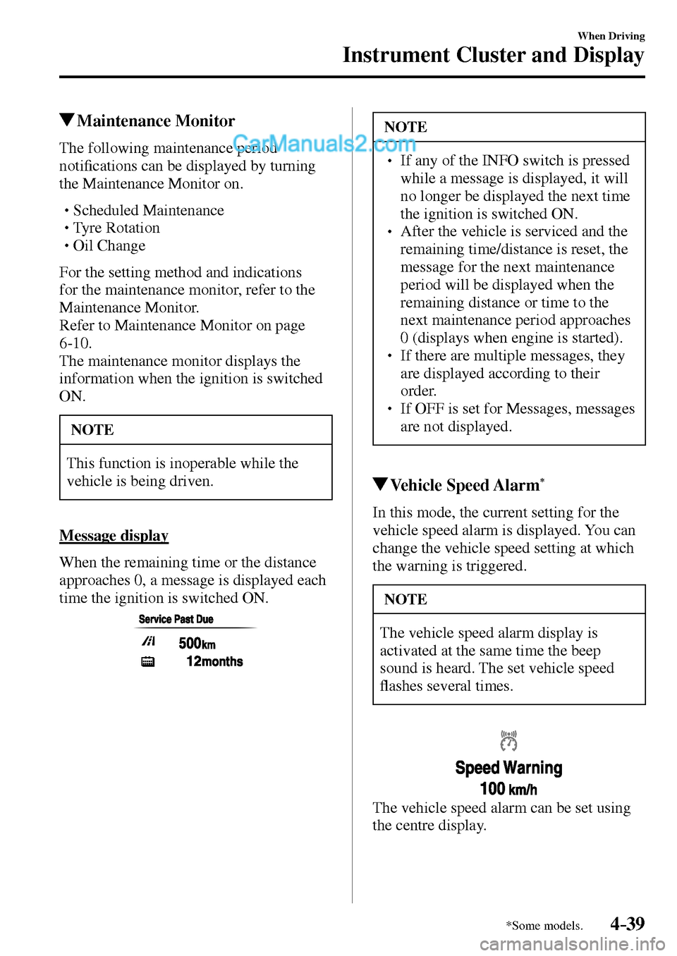MAZDA MODEL MX-5 2017  Owners Manual - RHD (UK, Australia) (in English) 4–39
When Driving
Instrument Cluster and Display
*Some models.
 Maintenance  Monitor
            The  following  maintenance  period 
noti�¿ cations can be displayed by turning 
the Maintenance Mon