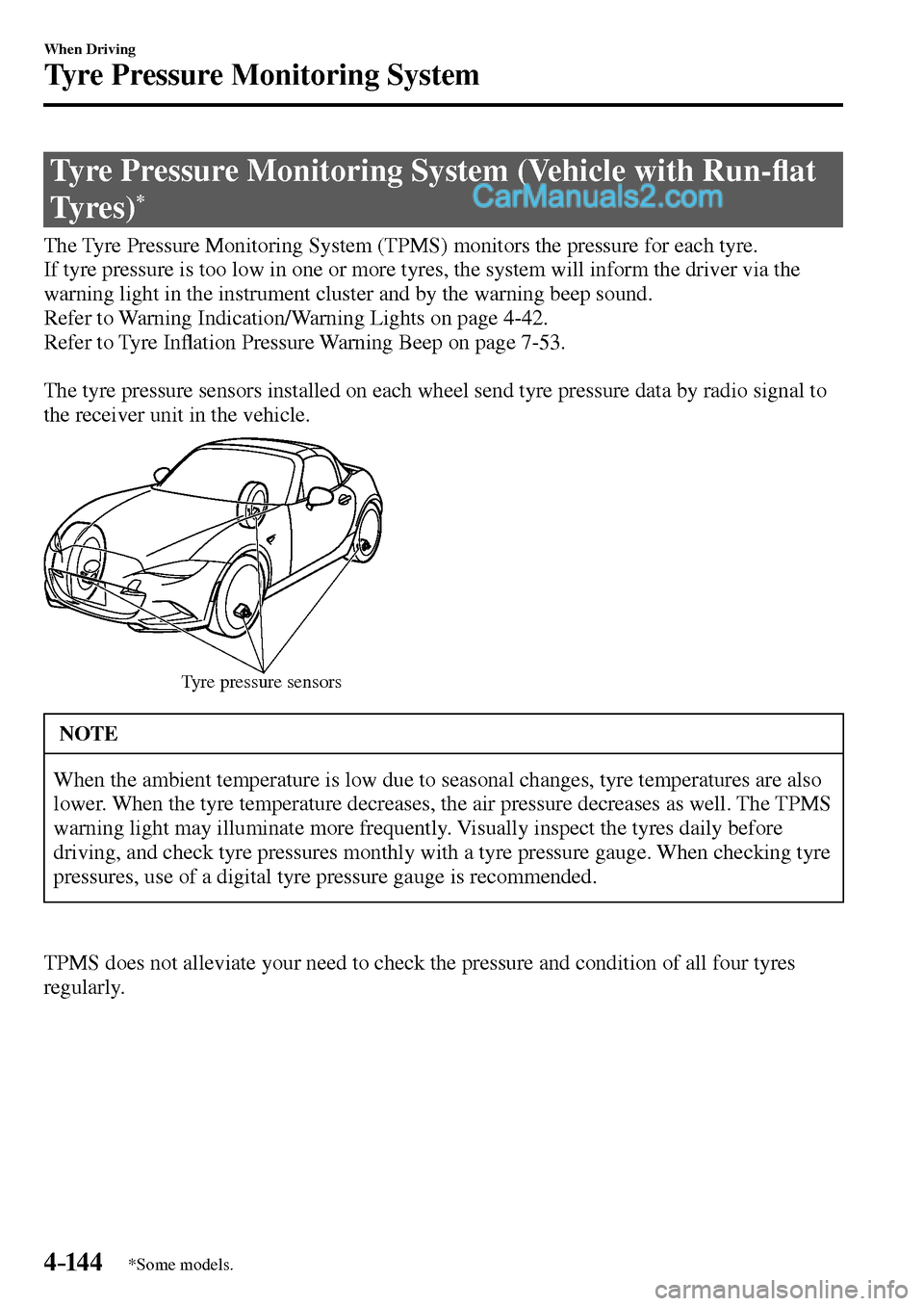 MAZDA MODEL MX-5 2017  Owners Manual - RHD (UK, Australia) (in English) 4–14 4
When Driving
Tyre Pressure Monitoring System
*Some models.
 Tyre Pressure Monitoring System (Vehicle with Run-�À at 
Ty r e s )  
*
            The  Tyre  Pressure  Monitoring  System  (TPMS