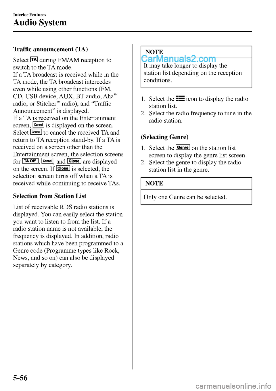MAZDA MODEL MX-5 2017  Owners Manual - RHD (UK, Australia) (in English) 5–56
Interior Features
Audio System
  T r a f�¿ c announcement (TA)
    Select   
  during FM/AM reception to 
switch to the TA mode.
  If a TA broadcast is received while in the 
TA mode, the TA b
