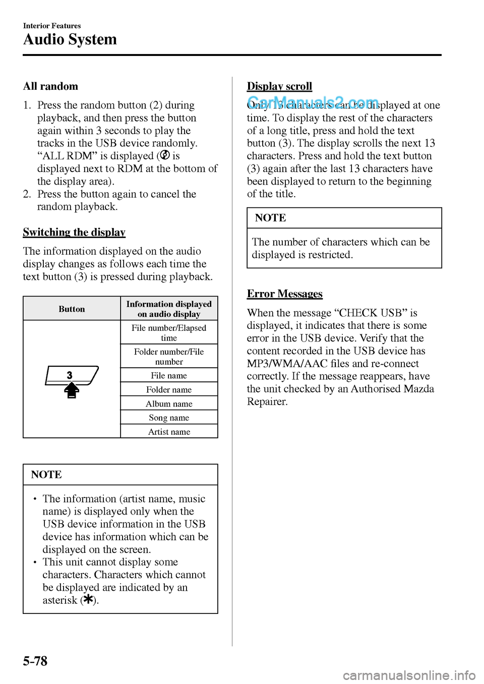MAZDA MODEL MX-5 2017 Owners Manual - RHD (UK, Australia) (in English) 5–78
Interior Features
Audio System
All random
1. Press the random button ( 2 ) during
playback, and then press the button
again within 3 seconds to play the
tracks in the USB devi MAZDA MODEL MX-5 2017 Owners Manual - RHD (UK, Australia) (in English) 5–78
Interior Features
Audio System
All random
1. Press the random button ( 2 ) during
playback, and then press the button
again within 3 seconds to play the
tracks in the USB devi