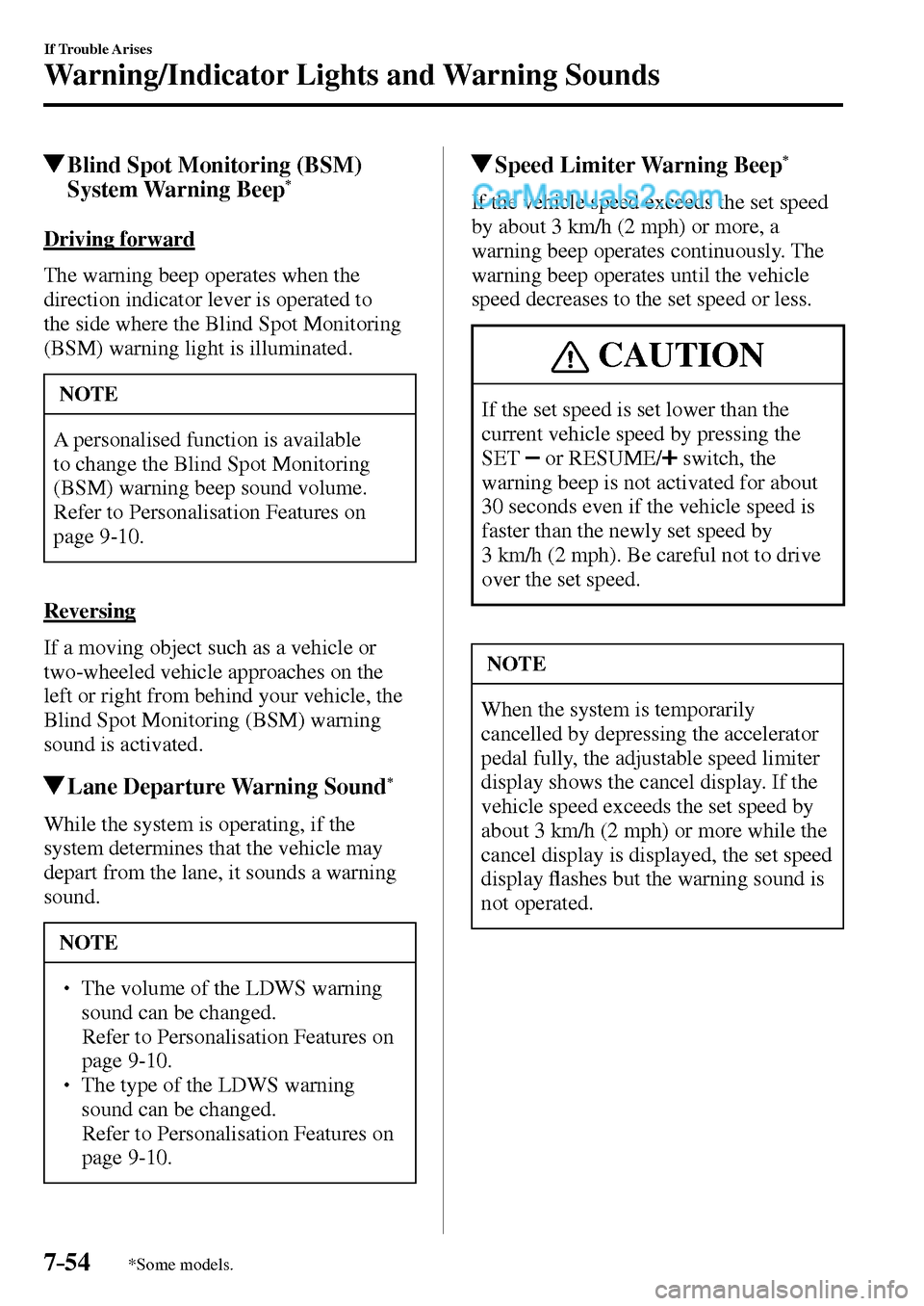 MAZDA MODEL MX-5 2017 Owners Manual - RHD (UK, Australia) (in English) 7–54
If Trouble Arises
Warning/Indicator Lights and Warning Sounds
*Some models.
Blind Spot Monitoring (BSM)
System Warning Beep *
D r i v i n g f o r w a r d
The warning beep MAZDA MODEL MX-5 2017 Owners Manual - RHD (UK, Australia) (in English) 7–54
If Trouble Arises
Warning/Indicator Lights and Warning Sounds
*Some models.
Blind Spot Monitoring (BSM)
System Warning Beep *
D r i v i n g f o r w a r d
The warning beep