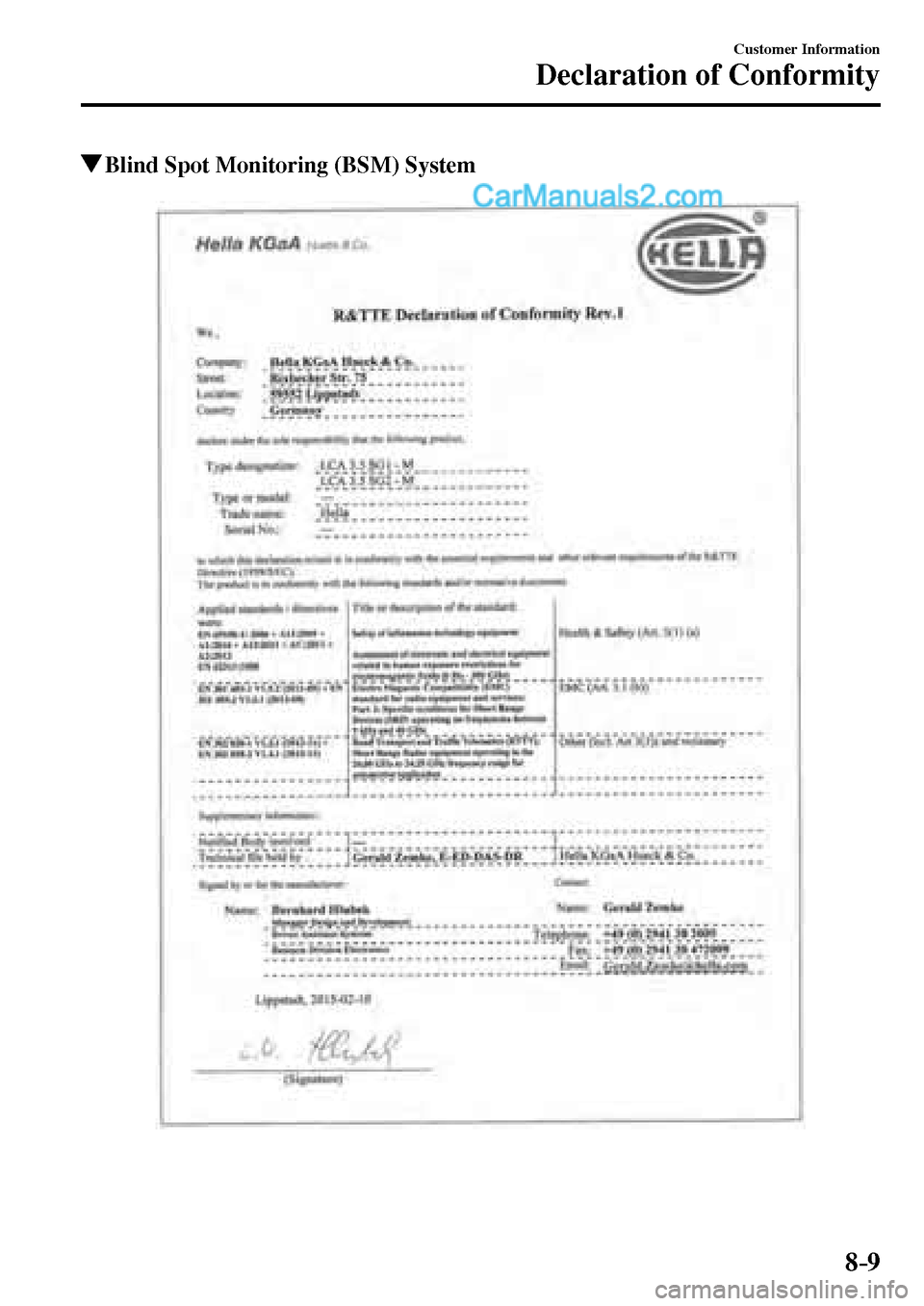 MAZDA MODEL MX-5 2017  Owners Manual - RHD (UK, Australia) (in English) 8–9
Customer Information
Declaration of Conformity
 Blind Spot Monitoring (BSM) System
�/�:���A��(�.��������,�A��F�K�V�K�Q�P���K�P�F�D������������������������� 