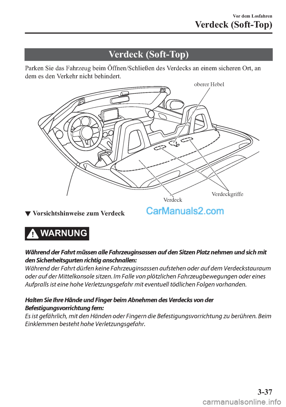 MAZDA MODEL MX-5 2017  Betriebsanleitung (in German) �9�H�U�G�H�F�N���6�R�I�W��7�R�S�
�3�D�U�N�H�Q��6�L�H��G�D�V��)�D�K�U�]�H�X�J��E�H�L�P��g�I�I�Q�H�Q��6�F�K�O�L�H�